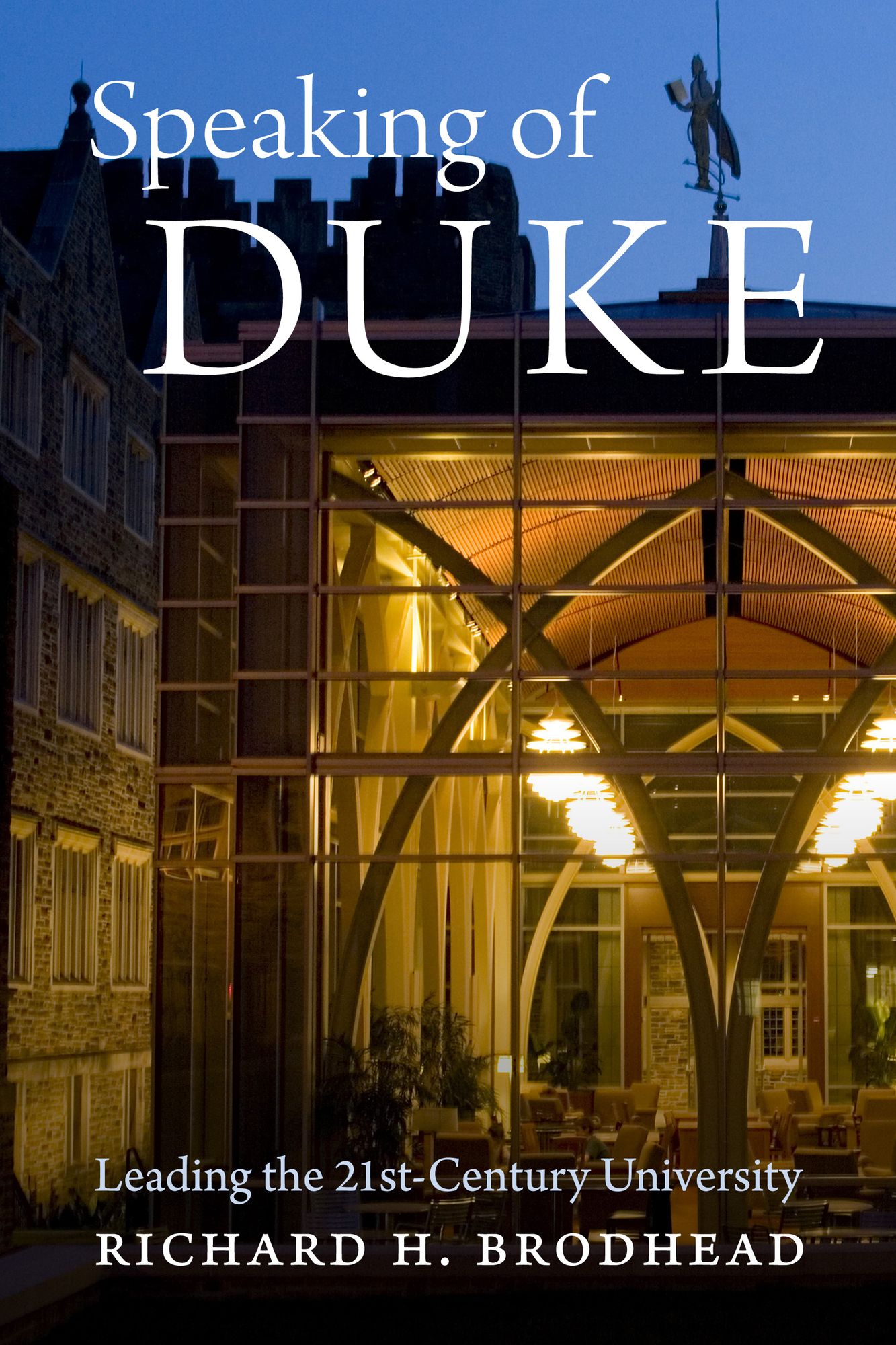 TEST1 Speaking of Duke: Leading the Twenty-First-Century University