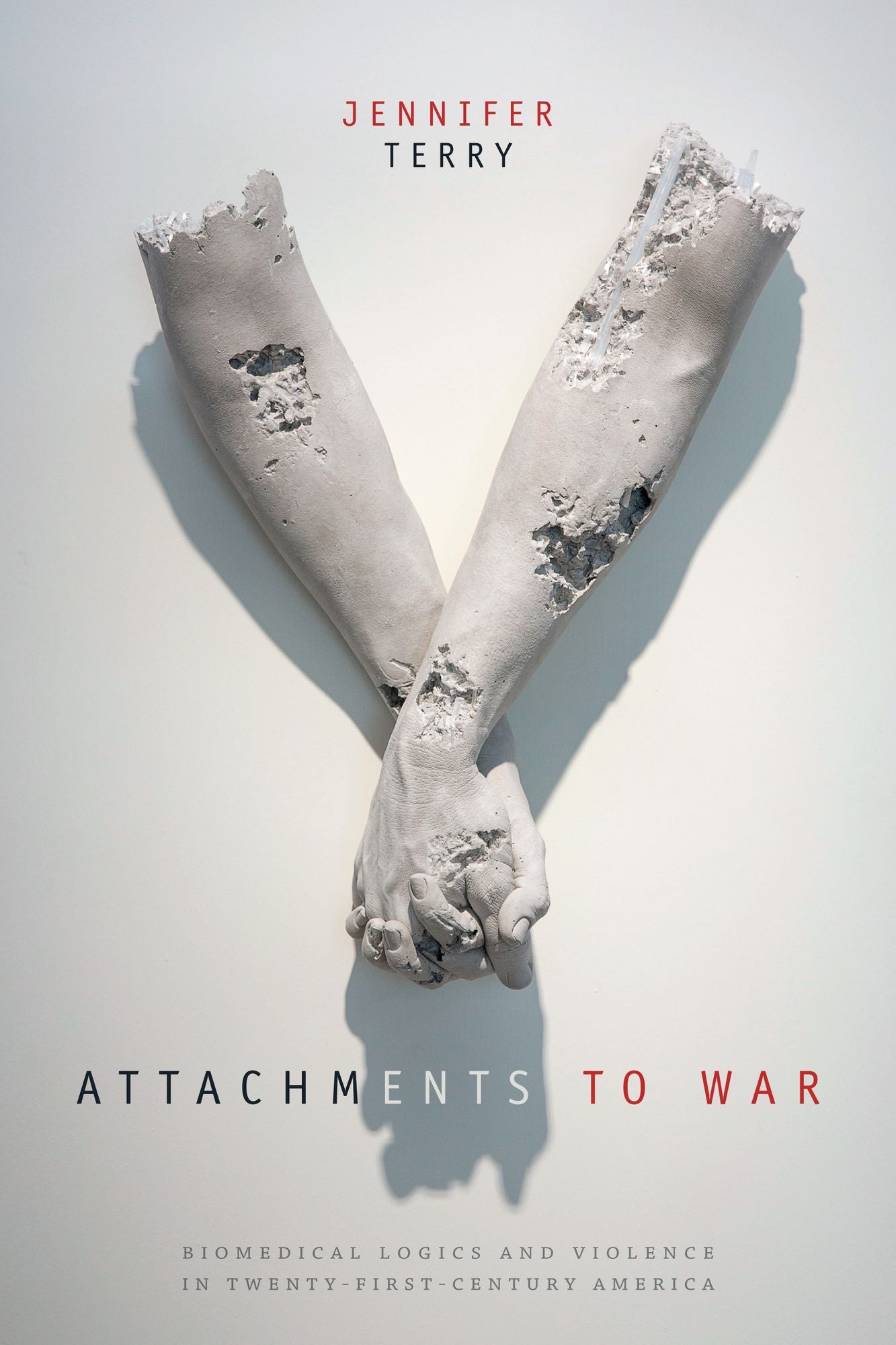 TEST1 Attachments to War: Biomedical Logics and Violence in Twenty-First-Century America