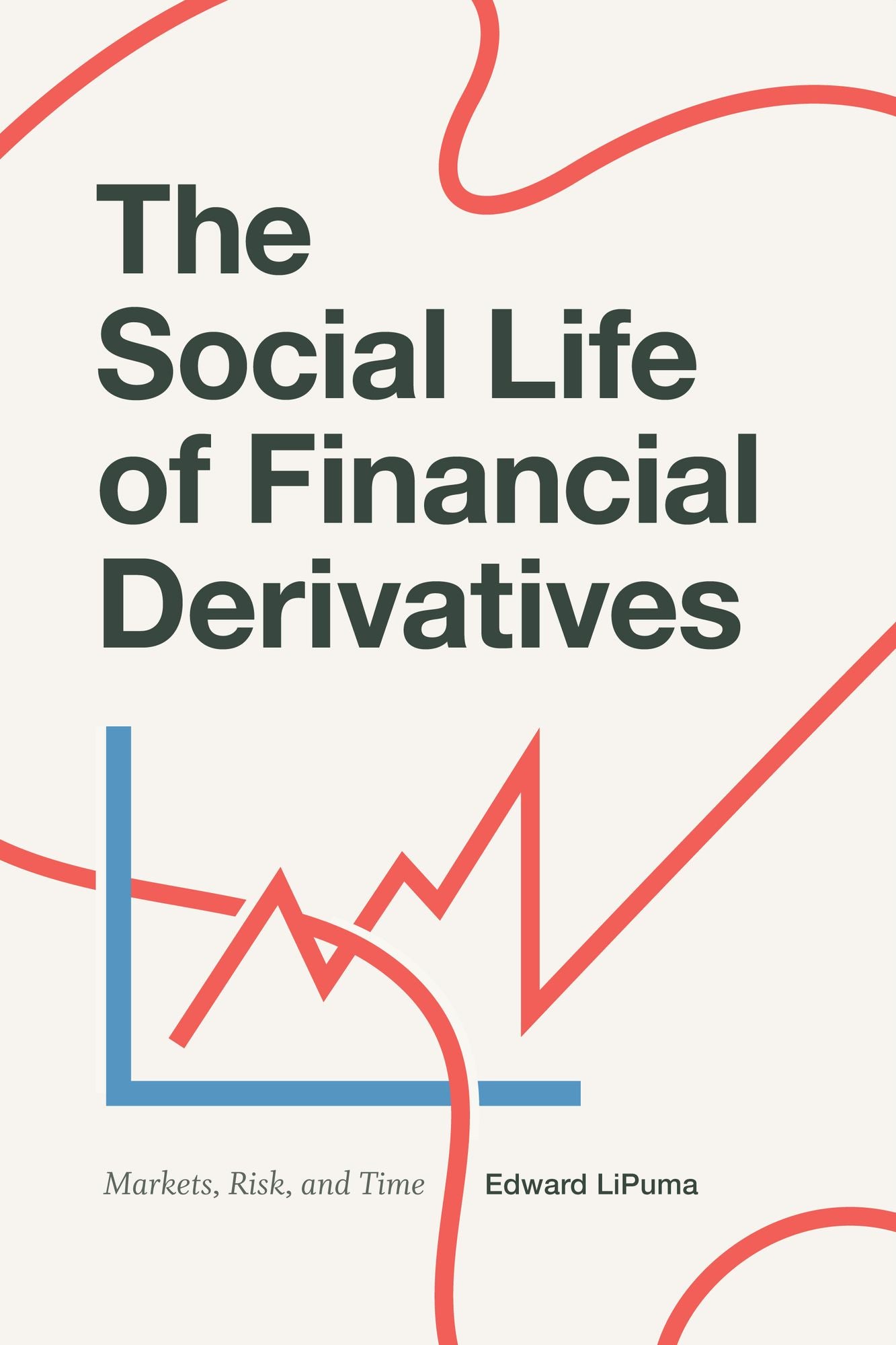 TEST1 The Social Life of Financial Derivatives: Markets, Risk, and Time
