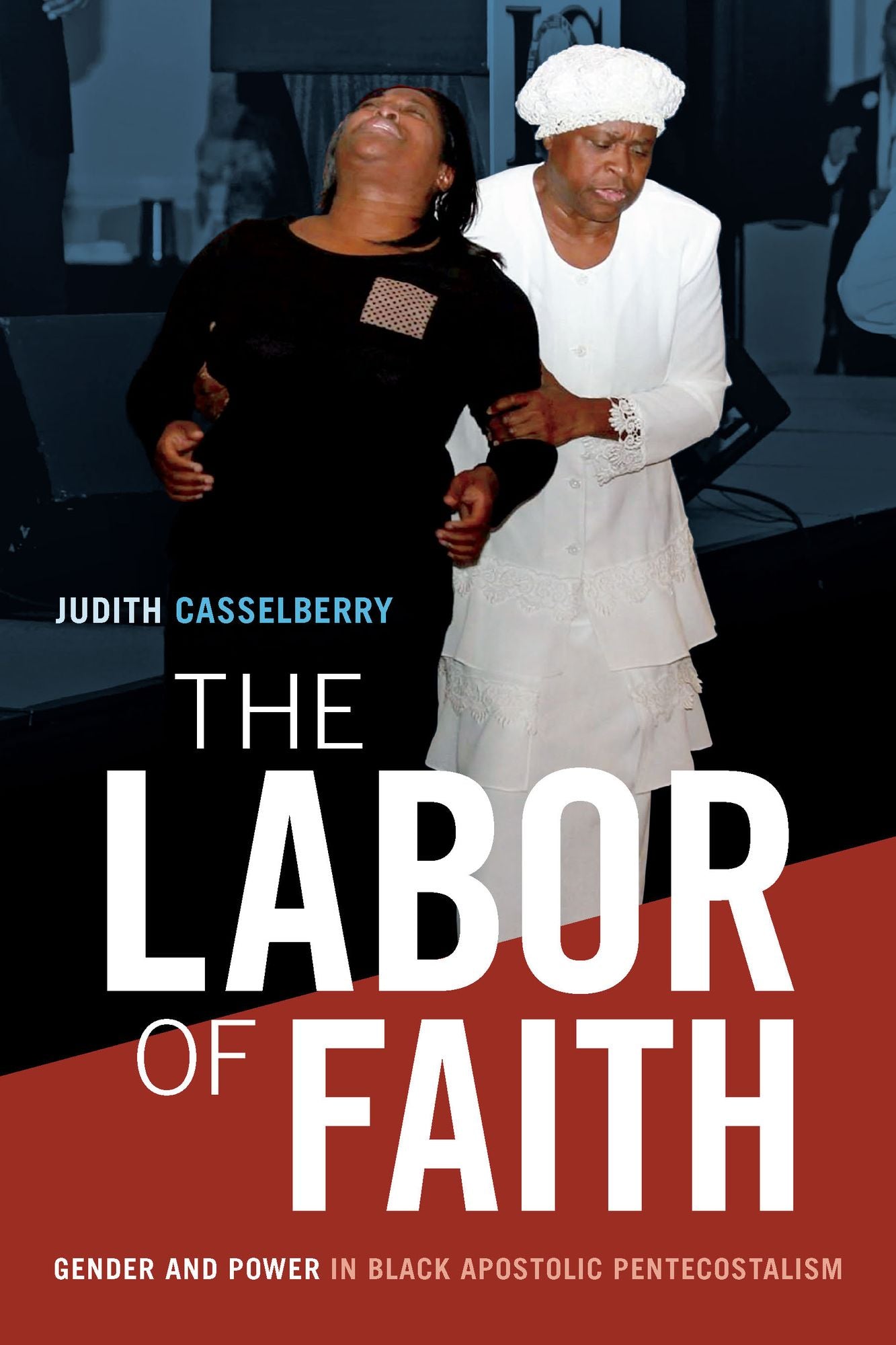TEST1 The Labor of Faith: Gender and Power in Black Apostolic Pentecostalism