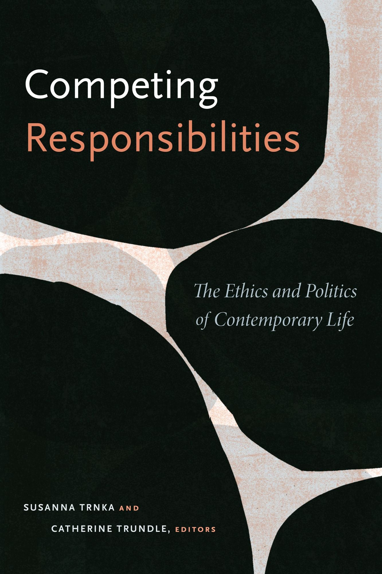 TEST1 Competing Responsibilities: The Ethics and Politics of Contemporary Life