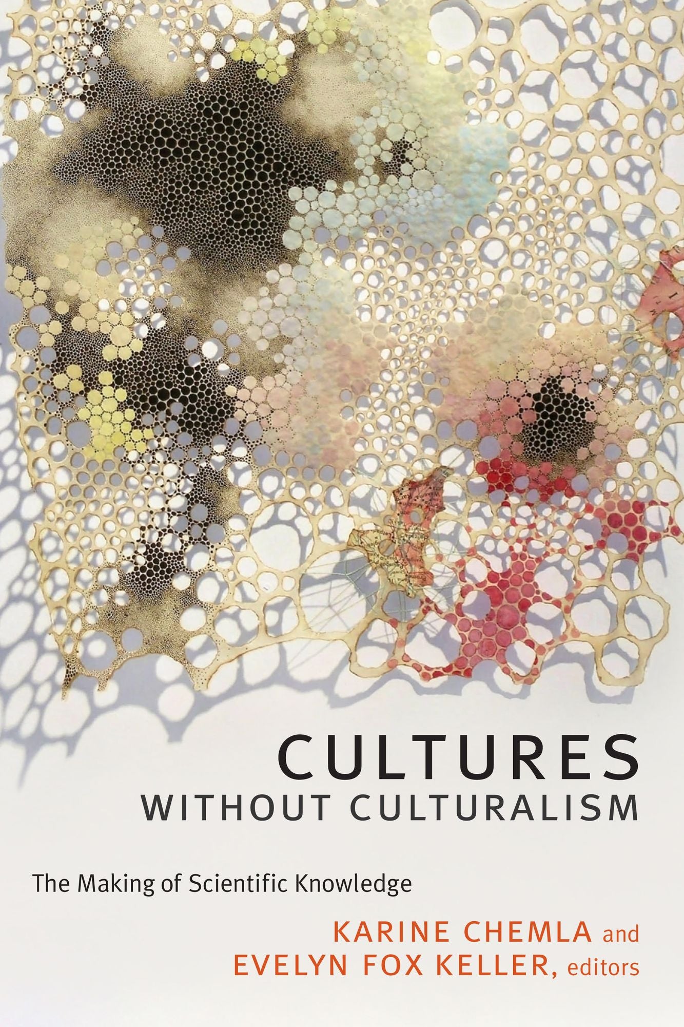 TEST1 Cultures without Culturalism: The Making of Scientific Knowledge