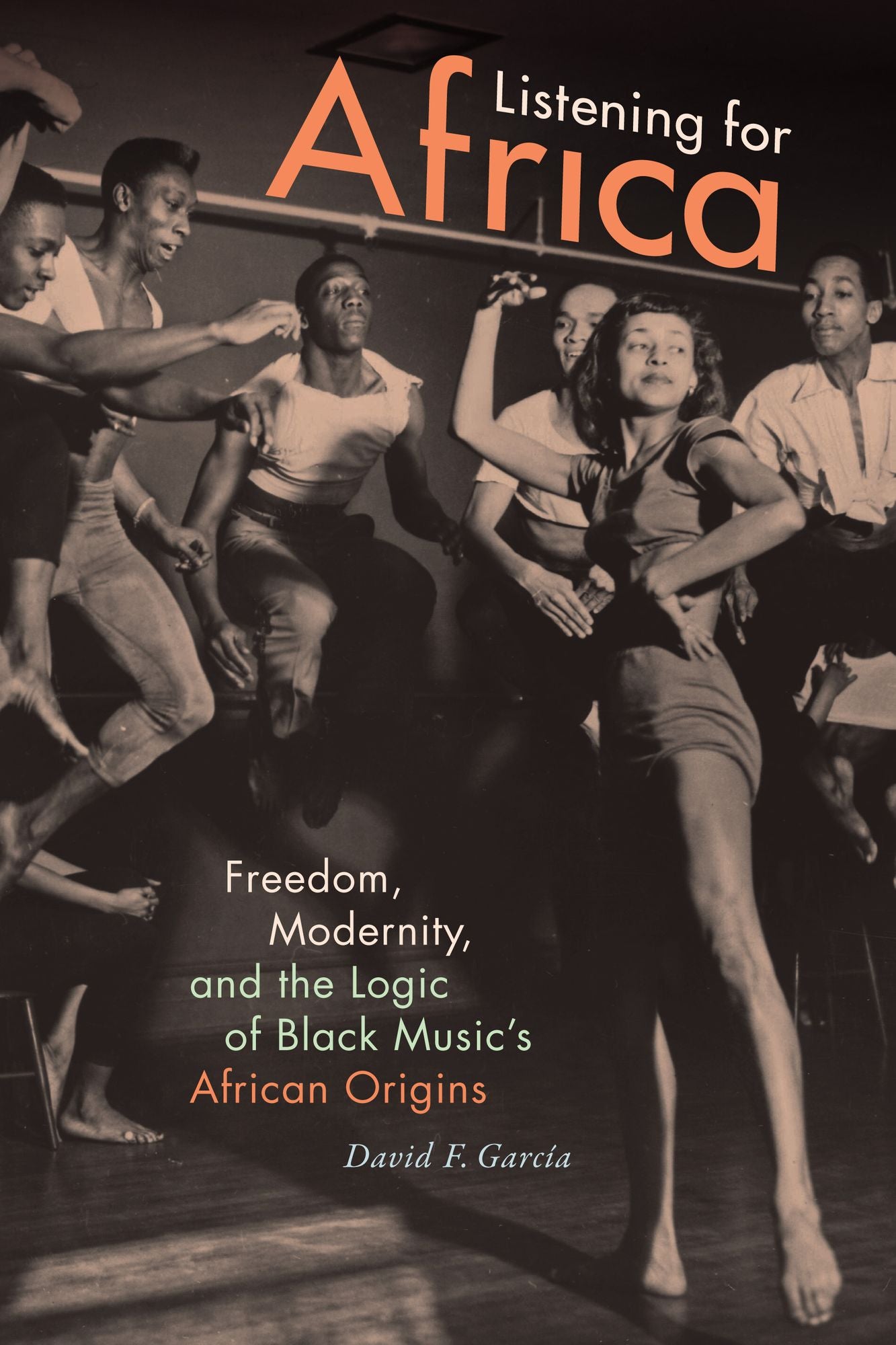 TEST1 Listening for Africa: Freedom, Modernity, and the Logic of Black Music's African Origins