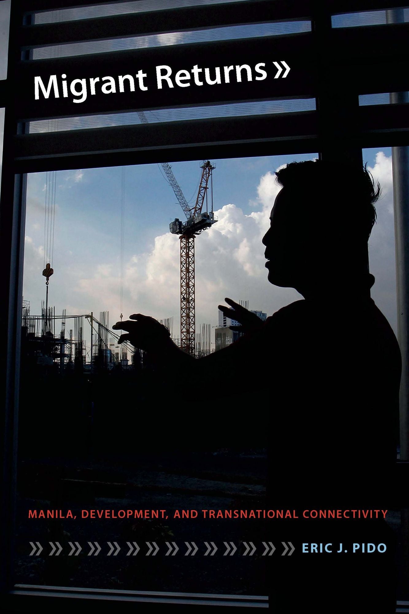 TEST1 Migrant Returns: Manila, Development, and Transnational Connectivity