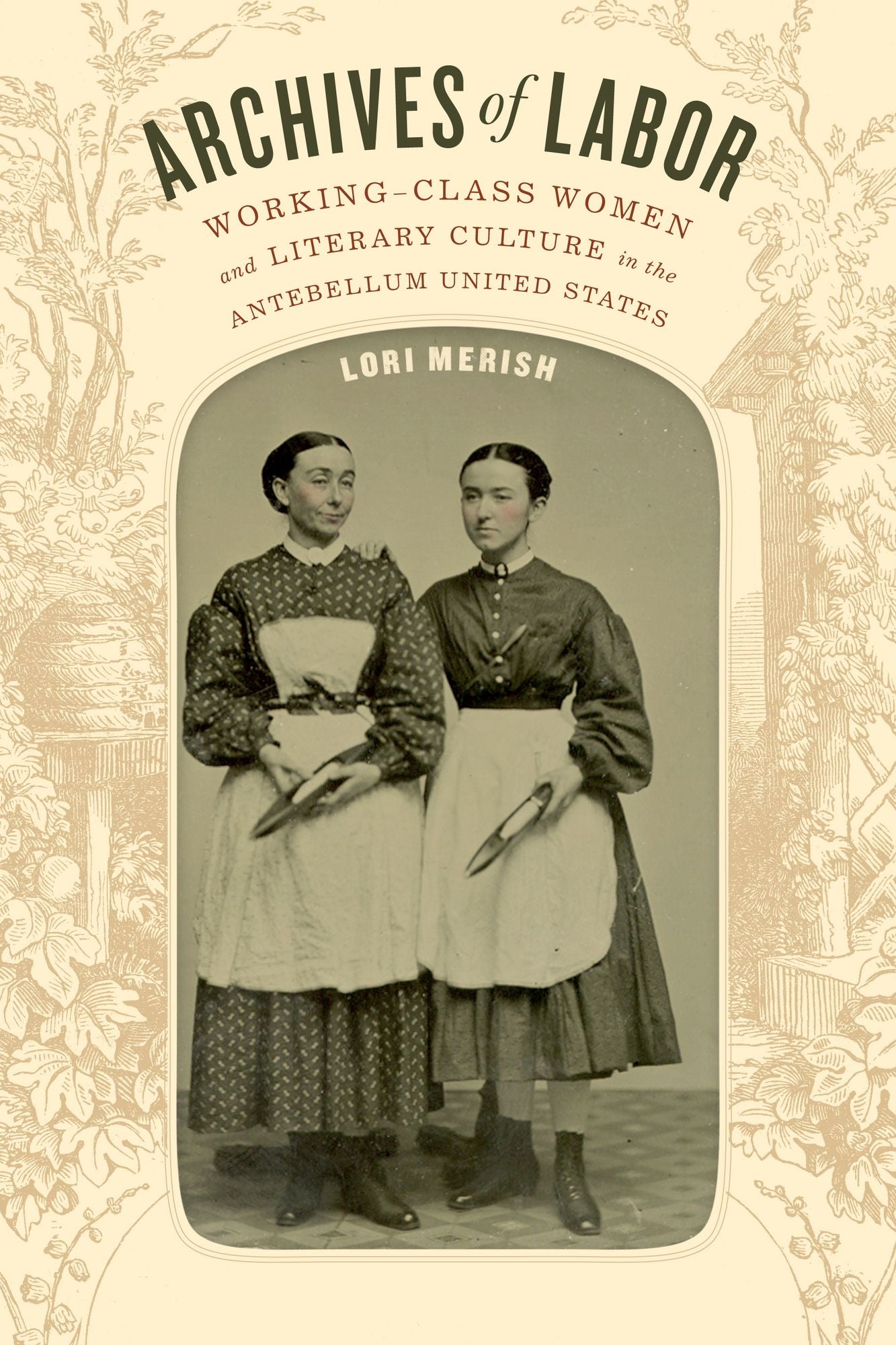 TEST1 Archives of Labor: Working-Class Women and Literary Culture in the Antebellum United States