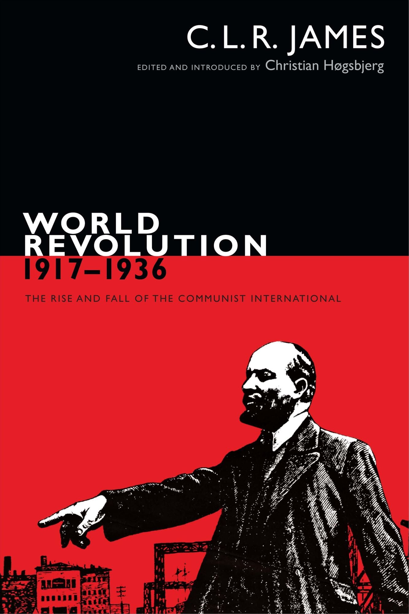 TEST1 World Revolution, 1917-1936: The Rise and Fall of the Communist International