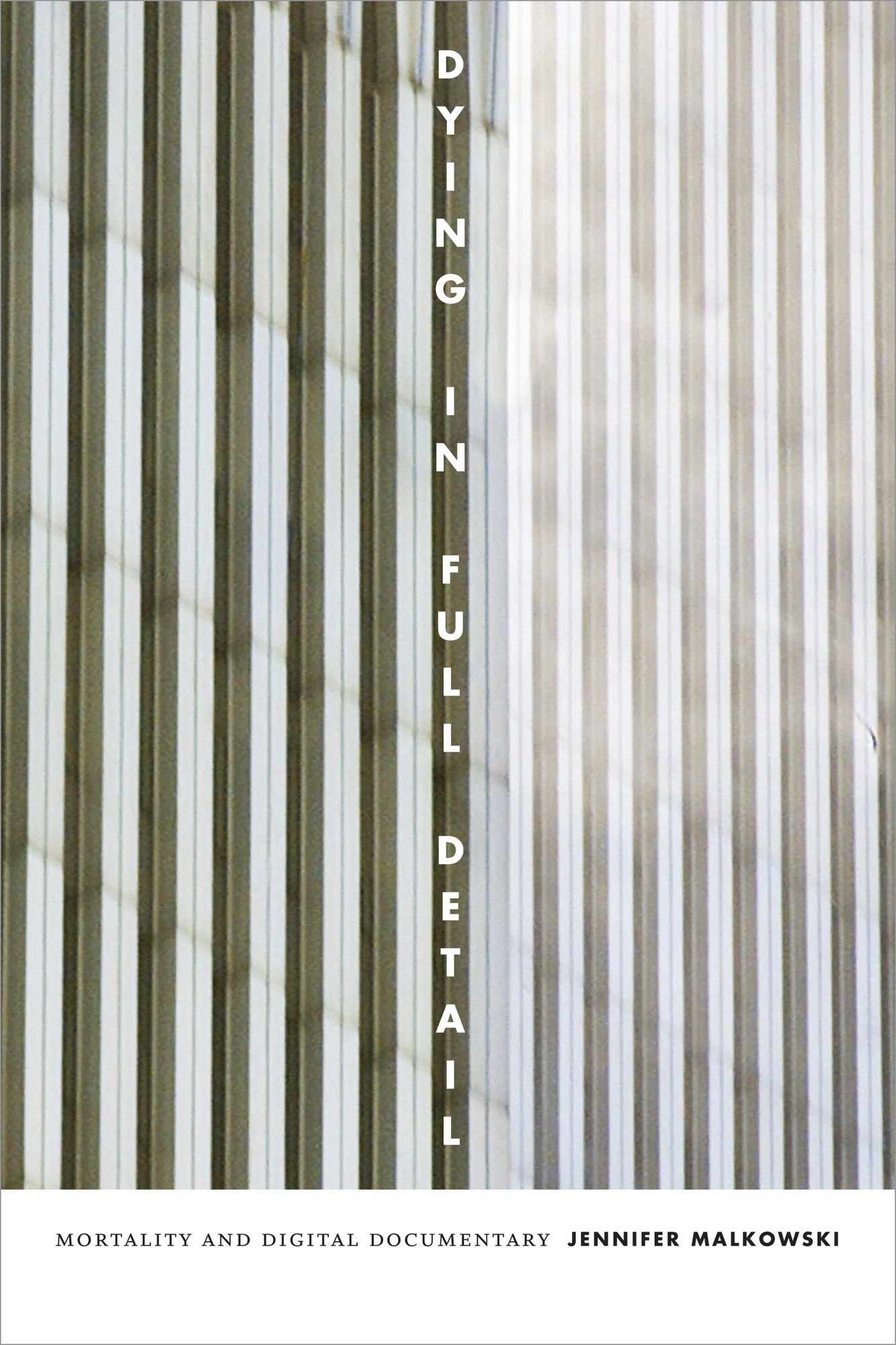 TEST1 Dying in Full Detail: Mortality and Digital Documentary