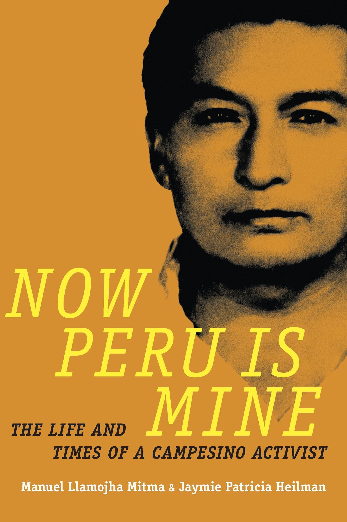 TEST1 Now Peru Is Mine: The Life and Times of a Campesino Activist