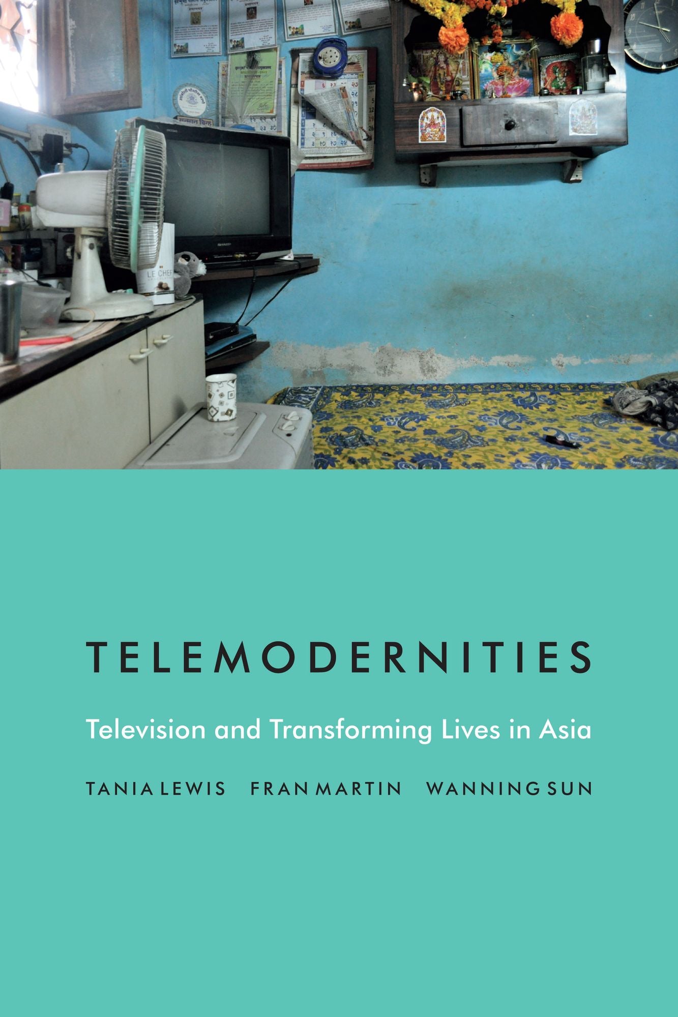 TEST1 Telemodernities: Television and Transforming Lives in Asia