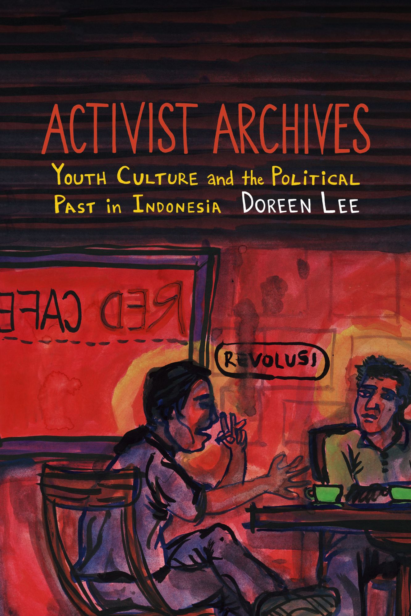 TEST1 Activist Archives: Youth Culture and the Political Past in Indonesia