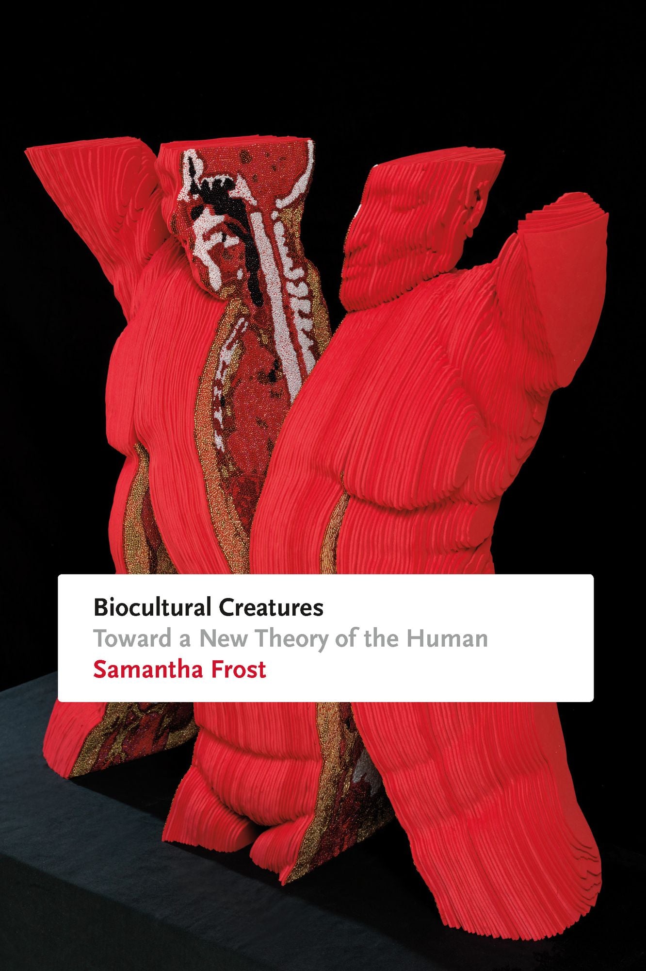 TEST1 Biocultural Creatures: Toward a New Theory of the Human