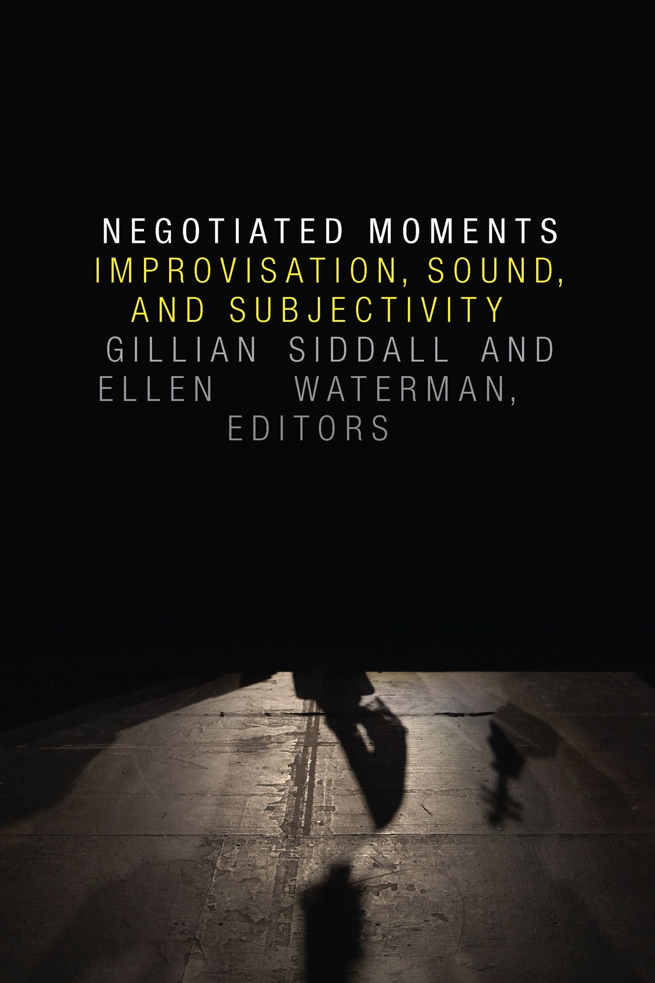 TEST1 Negotiated Moments: Improvisation, Sound, and Subjectivity