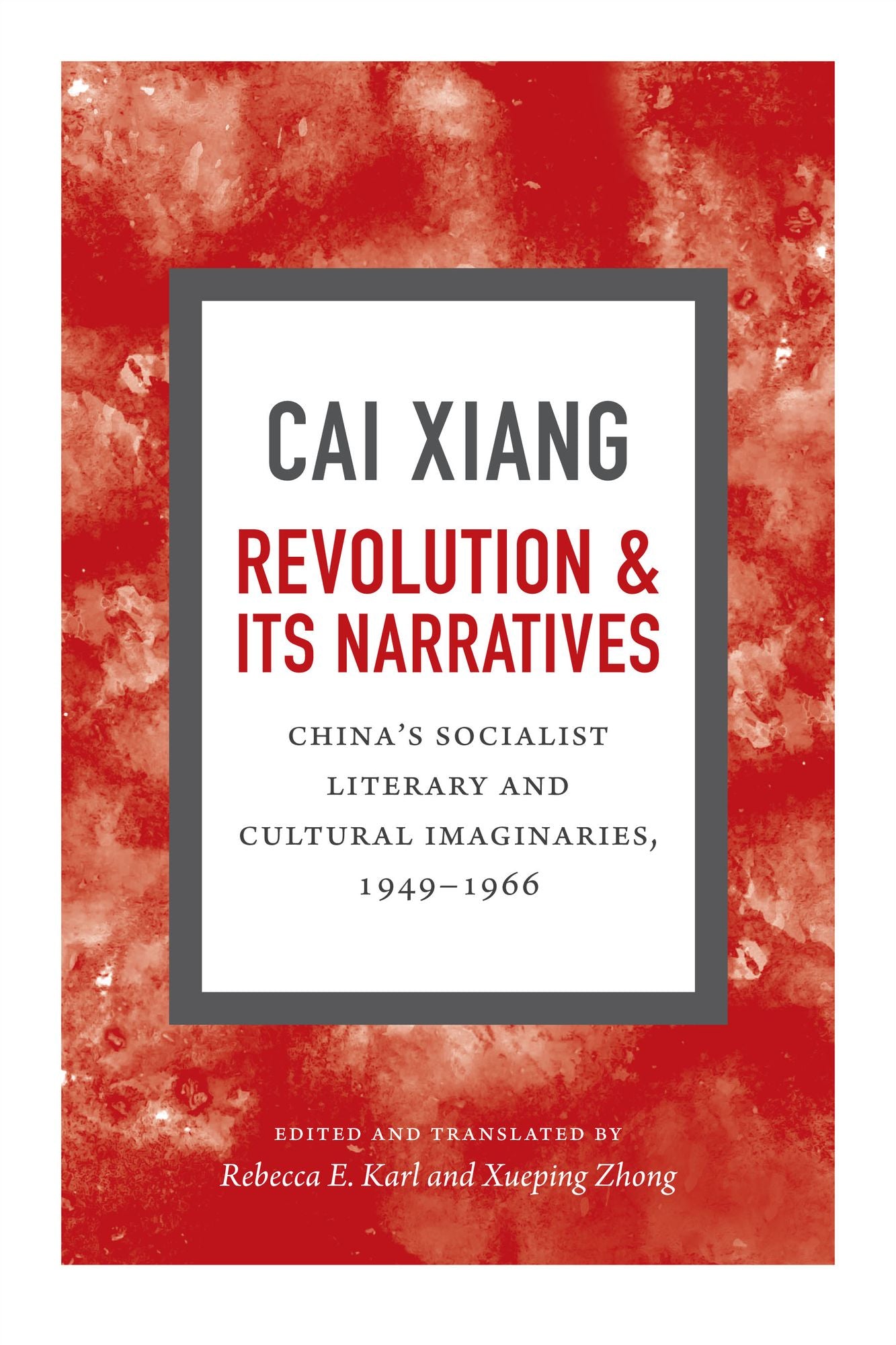 TEST1 Revolution and Its Narratives: China's Socialist Literary and Cultural Imaginaries, 1949-1966