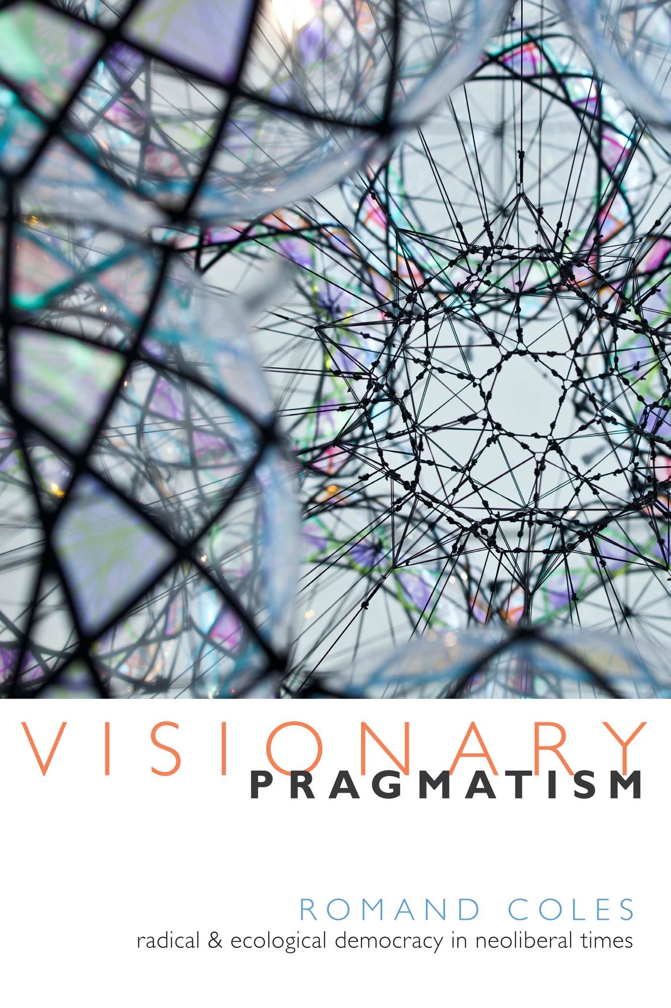 TEST1 Visionary Pragmatism: Radical and Ecological Democracy in Neoliberal Times