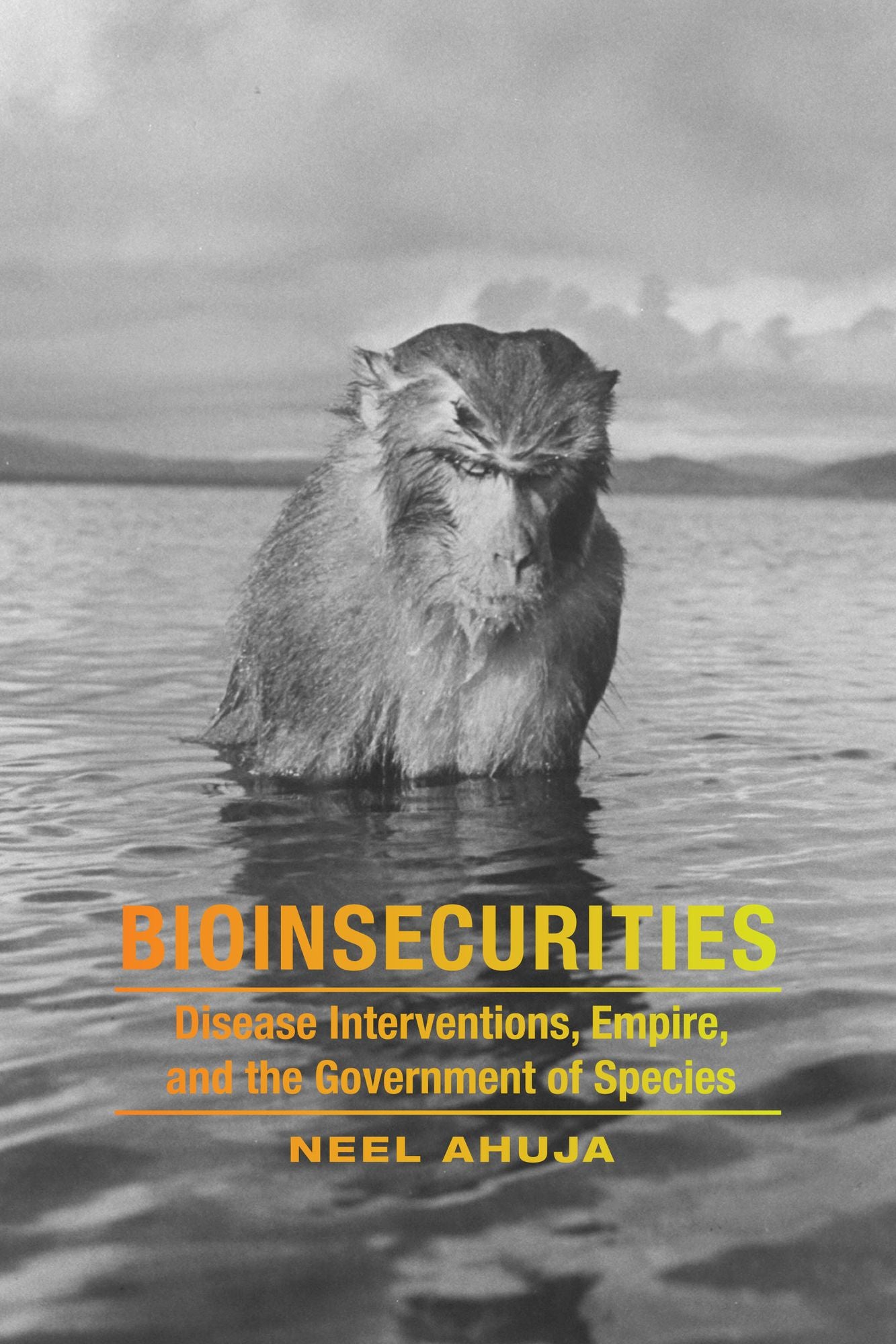 TEST1 Bioinsecurities: Disease Interventions, Empire, and the Government of Species
