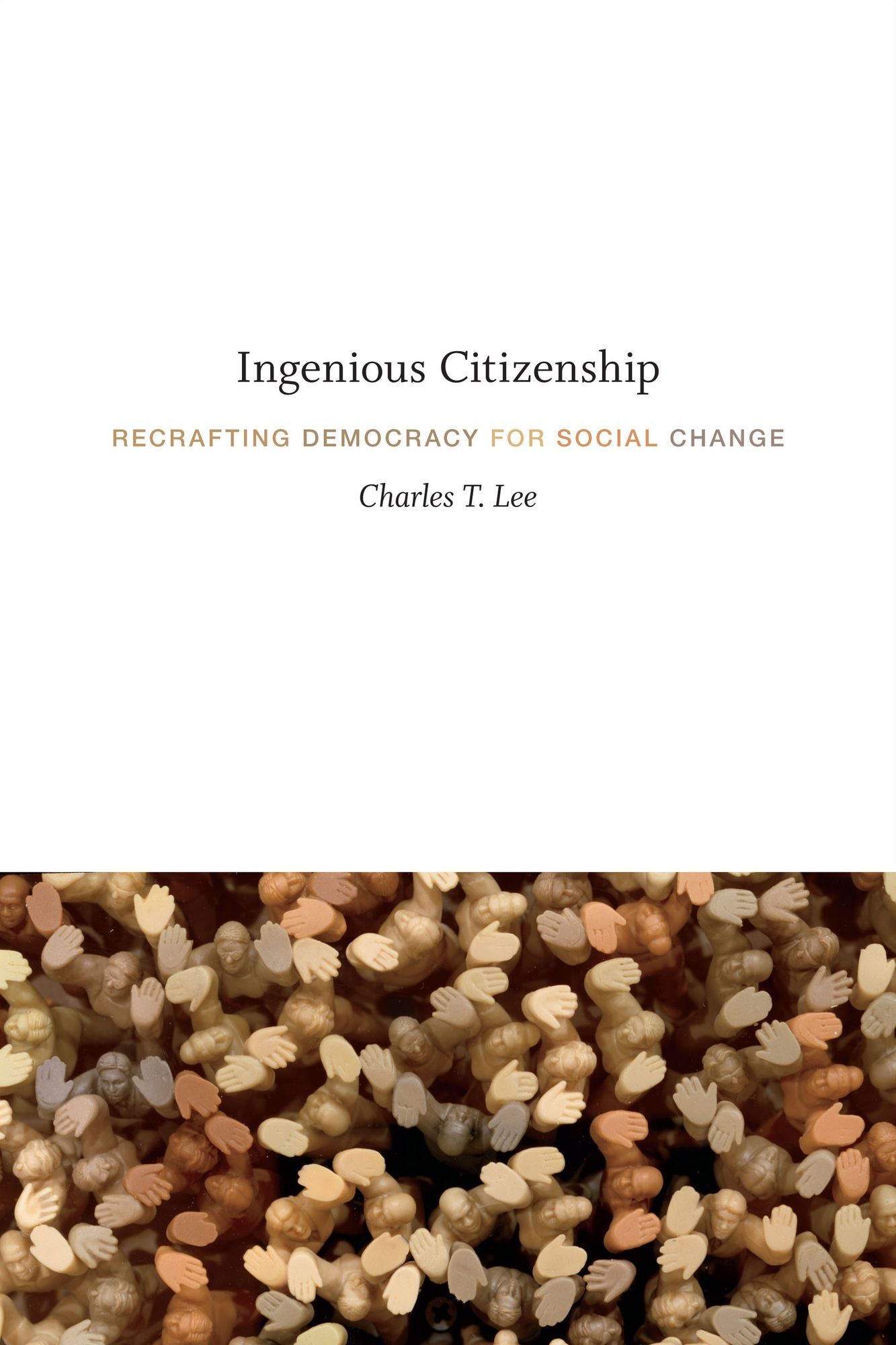 TEST1 Ingenious Citizenship: Recrafting Democracy for Social Change
