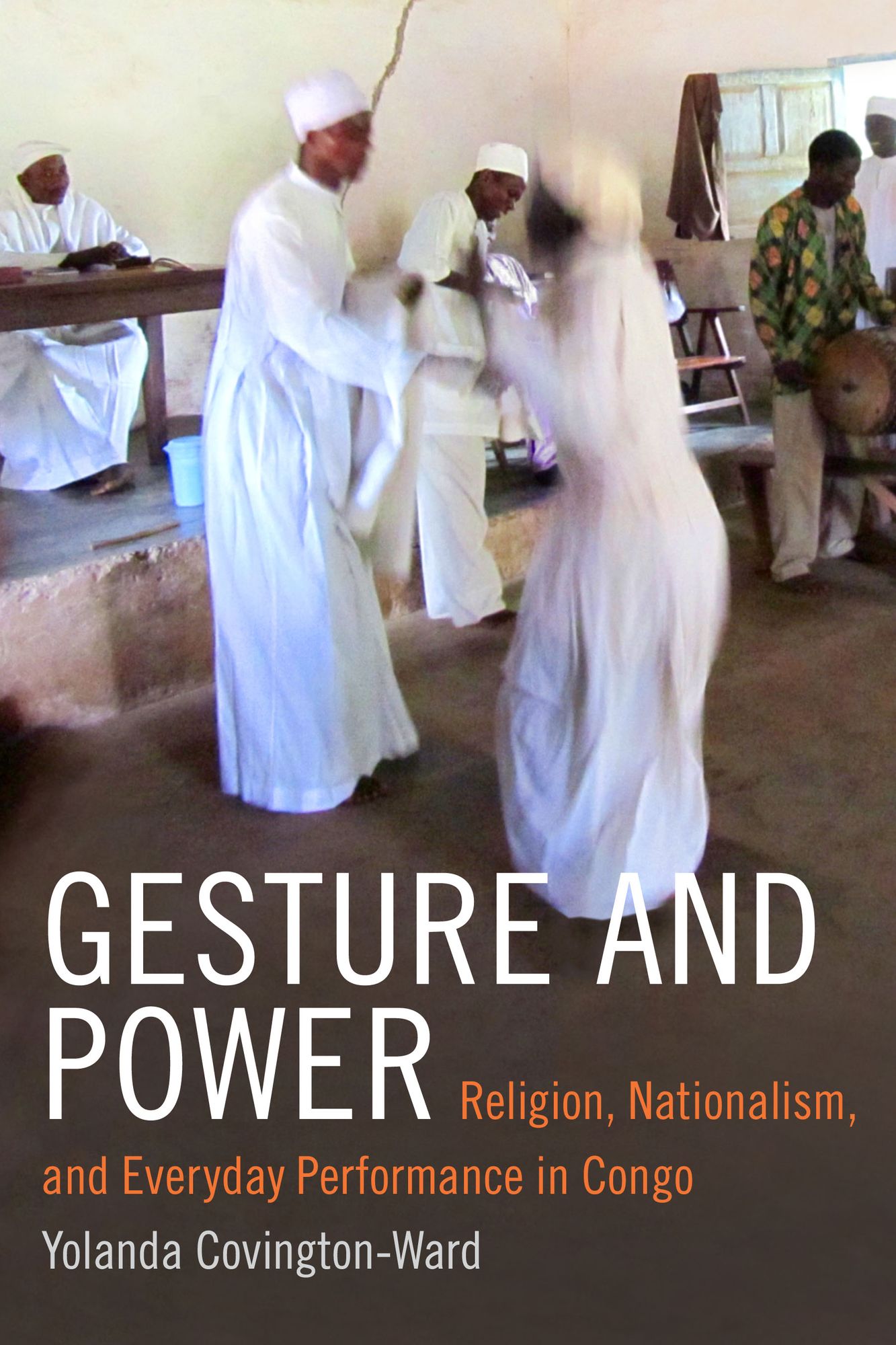 TEST1 Gesture and Power: Religion, Nationalism, and Everyday Performance in Congo