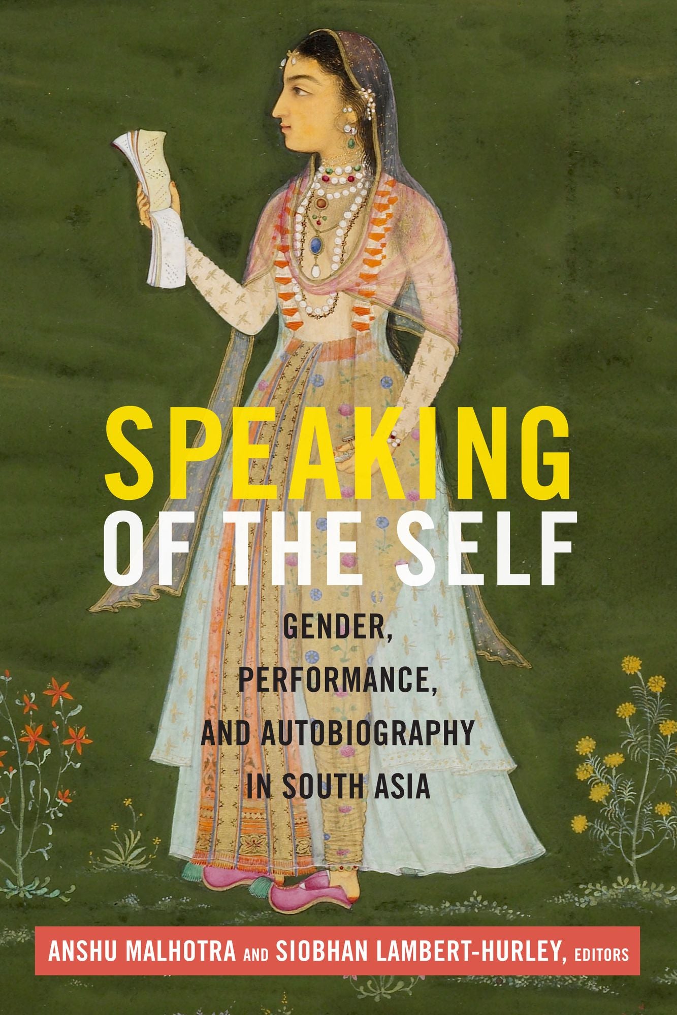 TEST1 Speaking of the Self: Gender, Performance, and Autobiography in South Asia