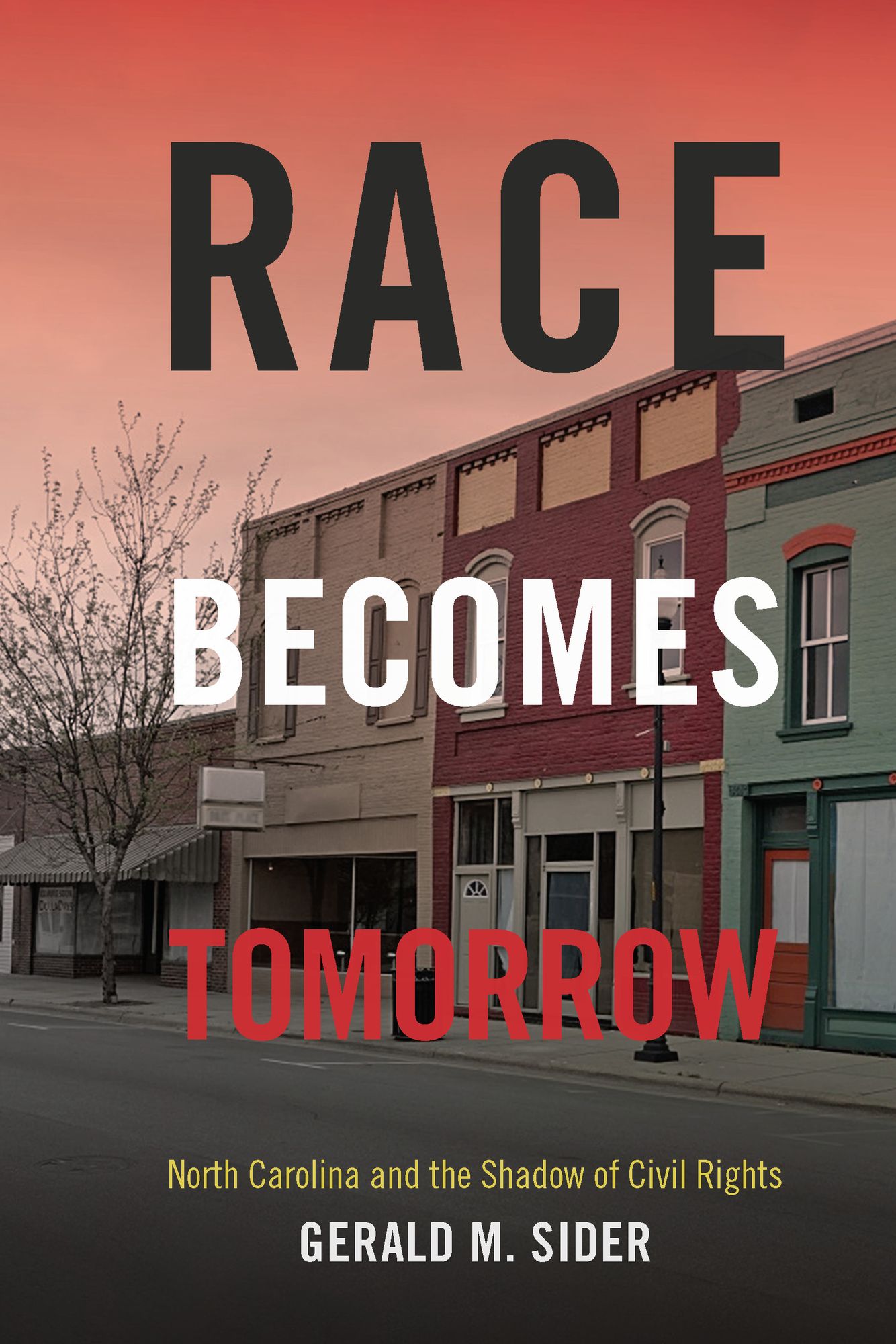 TEST1 Race Becomes Tomorrow: North Carolina and the Shadow of Civil Rights