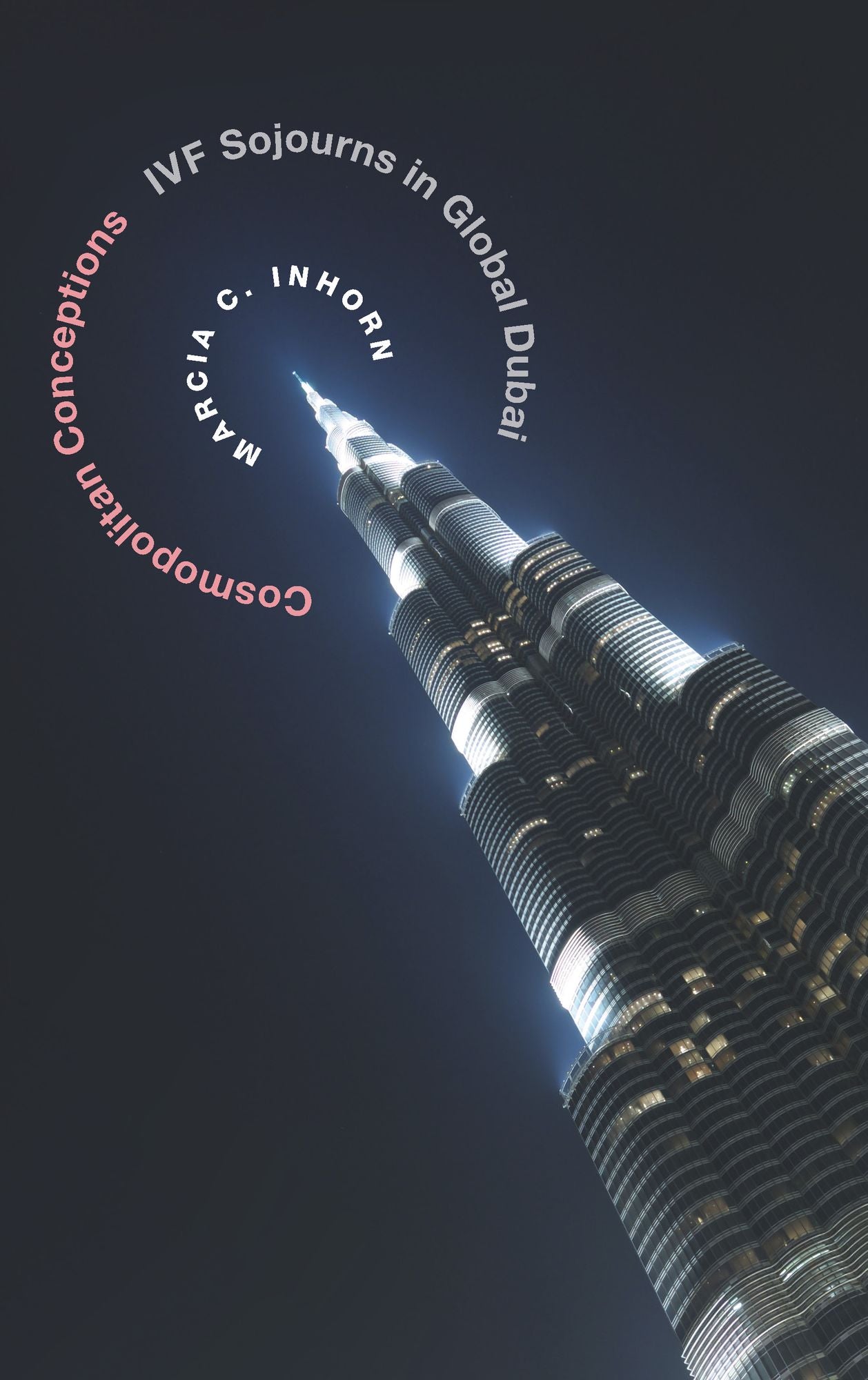Cosmopolitan Conceptions: IVF Sojourns in Global Dubai