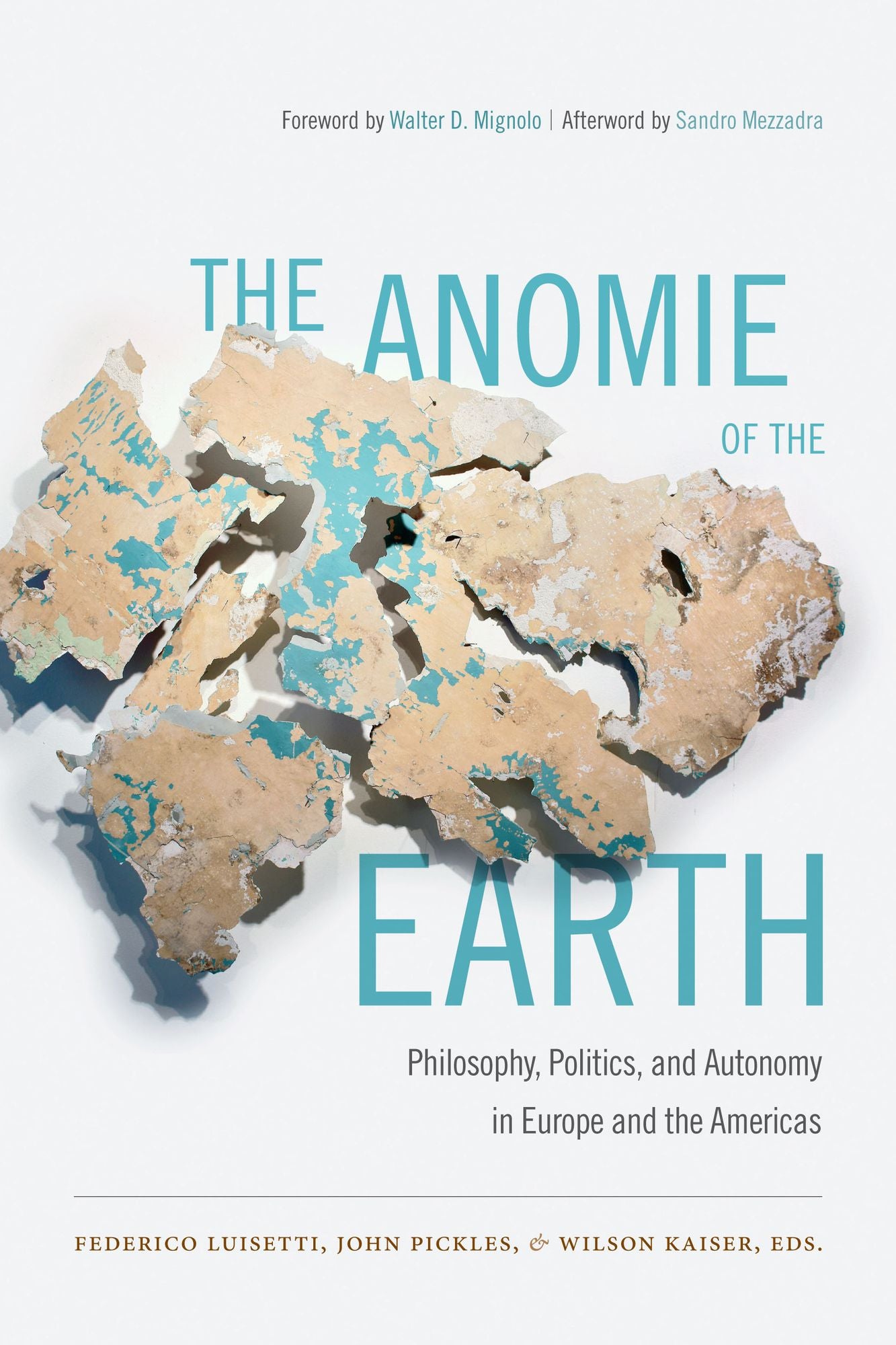 TEST1 The Anomie of the Earth: Philosophy, Politics, and Autonomy in Europe and the Americas