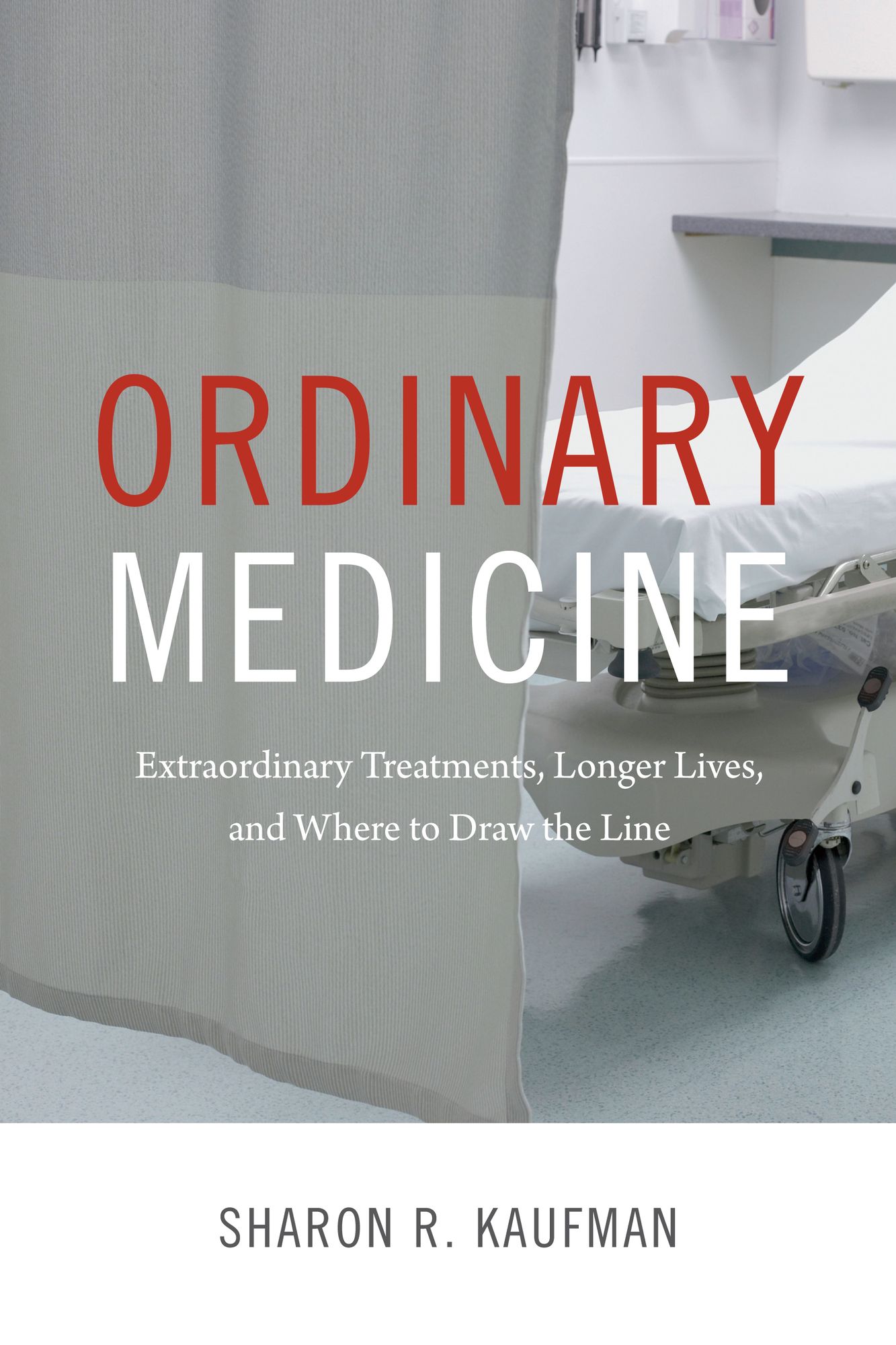 TEST1 Ordinary Medicine: Extraordinary Treatments, Longer Lives, and Where to Draw the Line