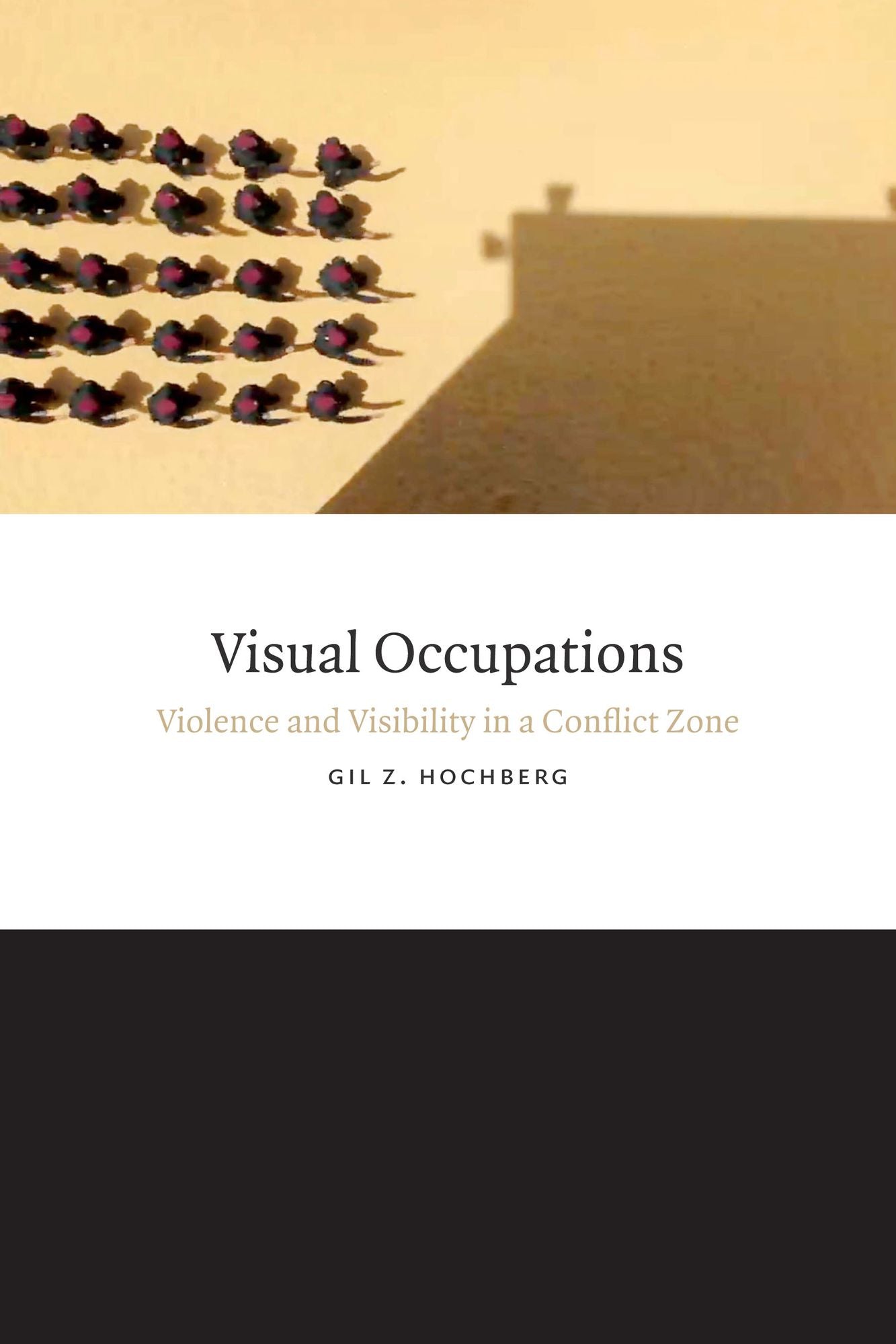 TEST1 Visual Occupations: Violence and Visibility in a Conflict Zone