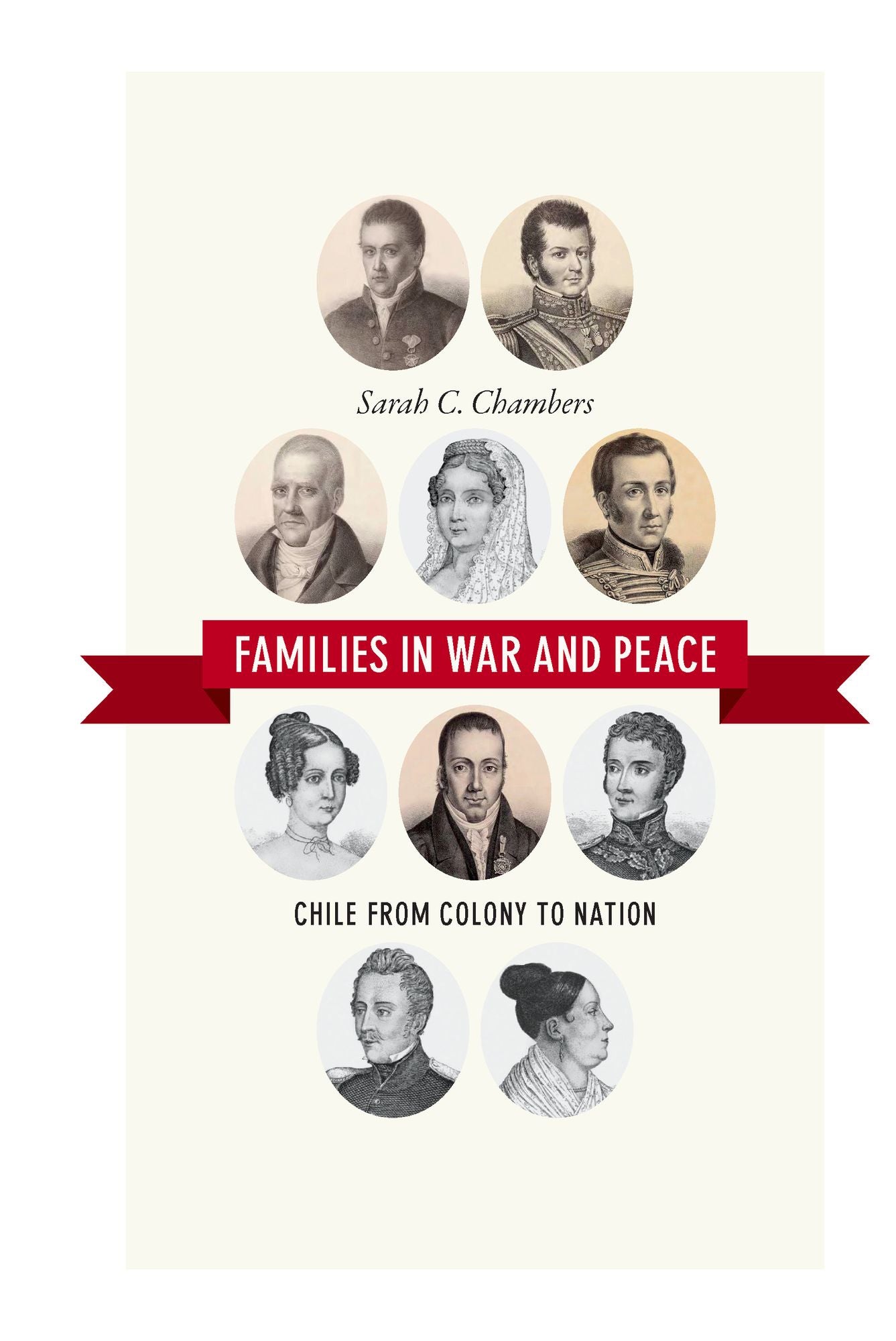 Families in War and Peace: Chile from Colony to Nation