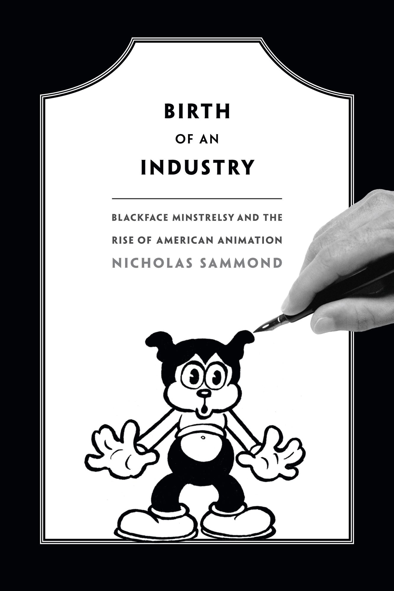 TEST1 Birth of an Industry: Blackface Minstrelsy and the Rise of American Animation