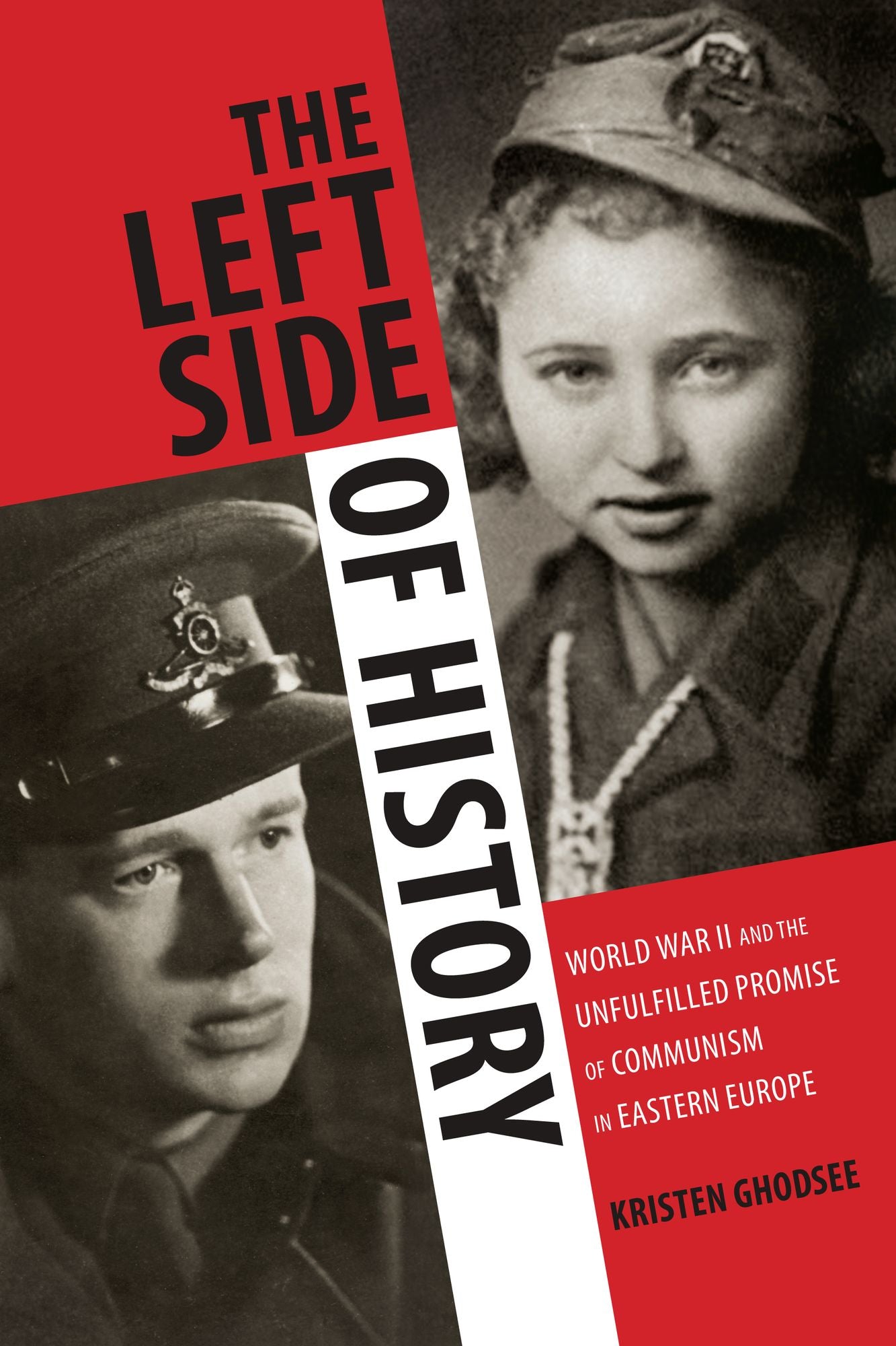 TEST1 The Left Side of History: World War II and the Unfulfilled Promise of Communism in Eastern Europe