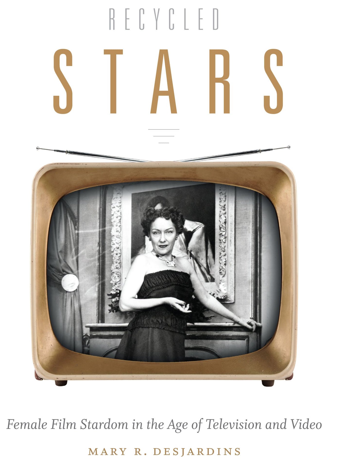 TEST1 Recycled Stars: Female Film Stardom in the Age of Television and Video