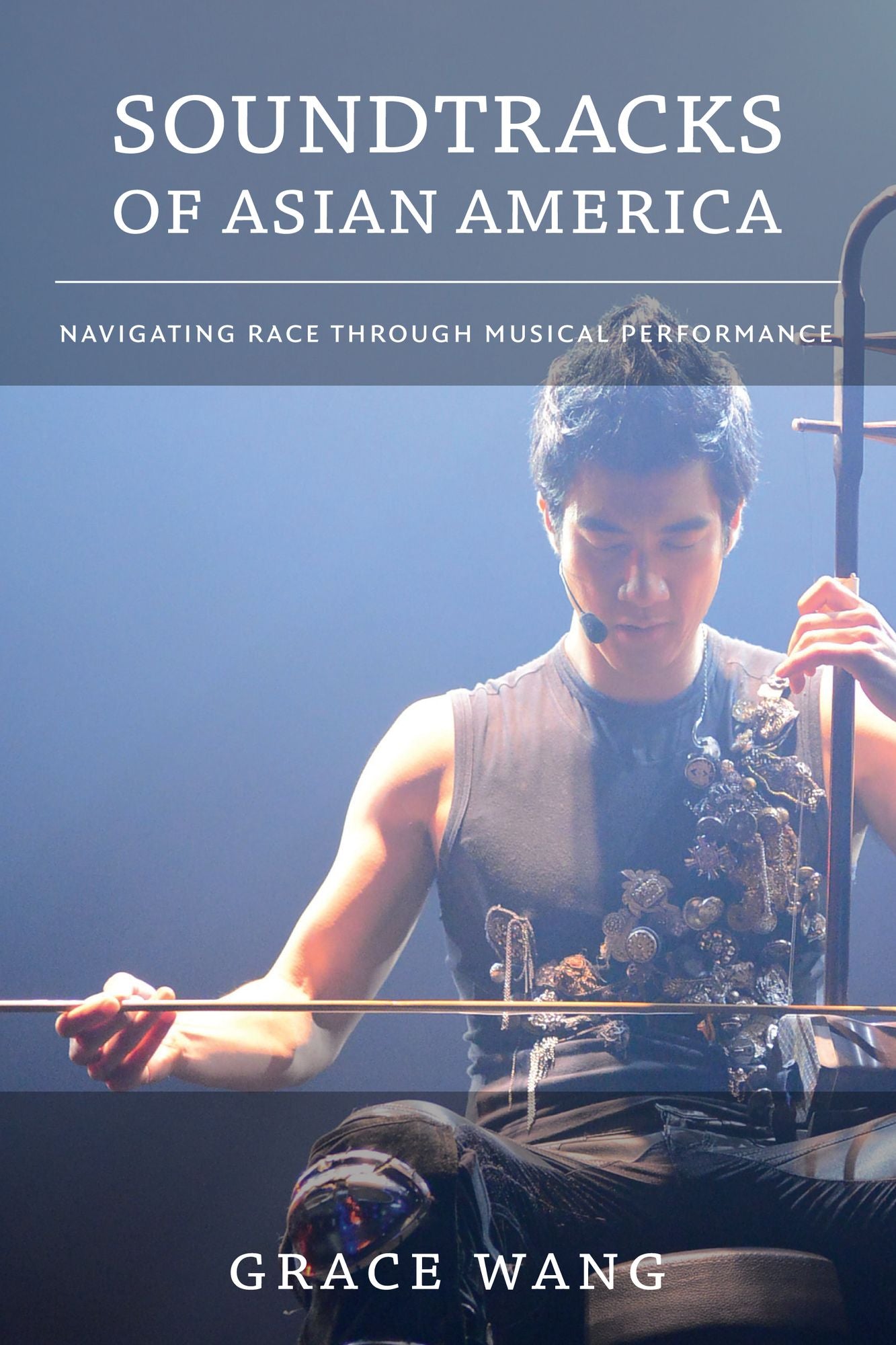 TEST1 Soundtracks of Asian America: Navigating Race through Musical Performance