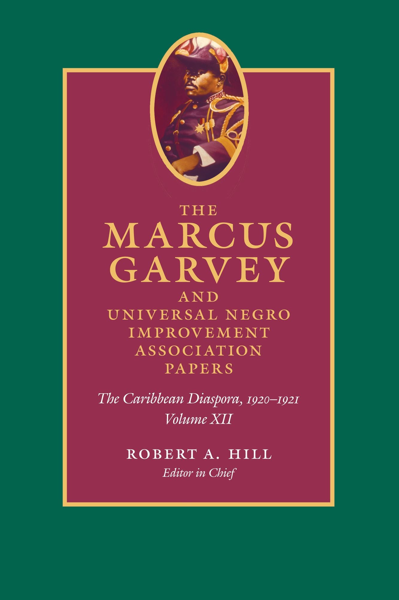 TEST1 The Marcus Garvey and Universal Negro Improvement Association Papers, Volume XII: The Caribbean Diaspora, 1920-1921