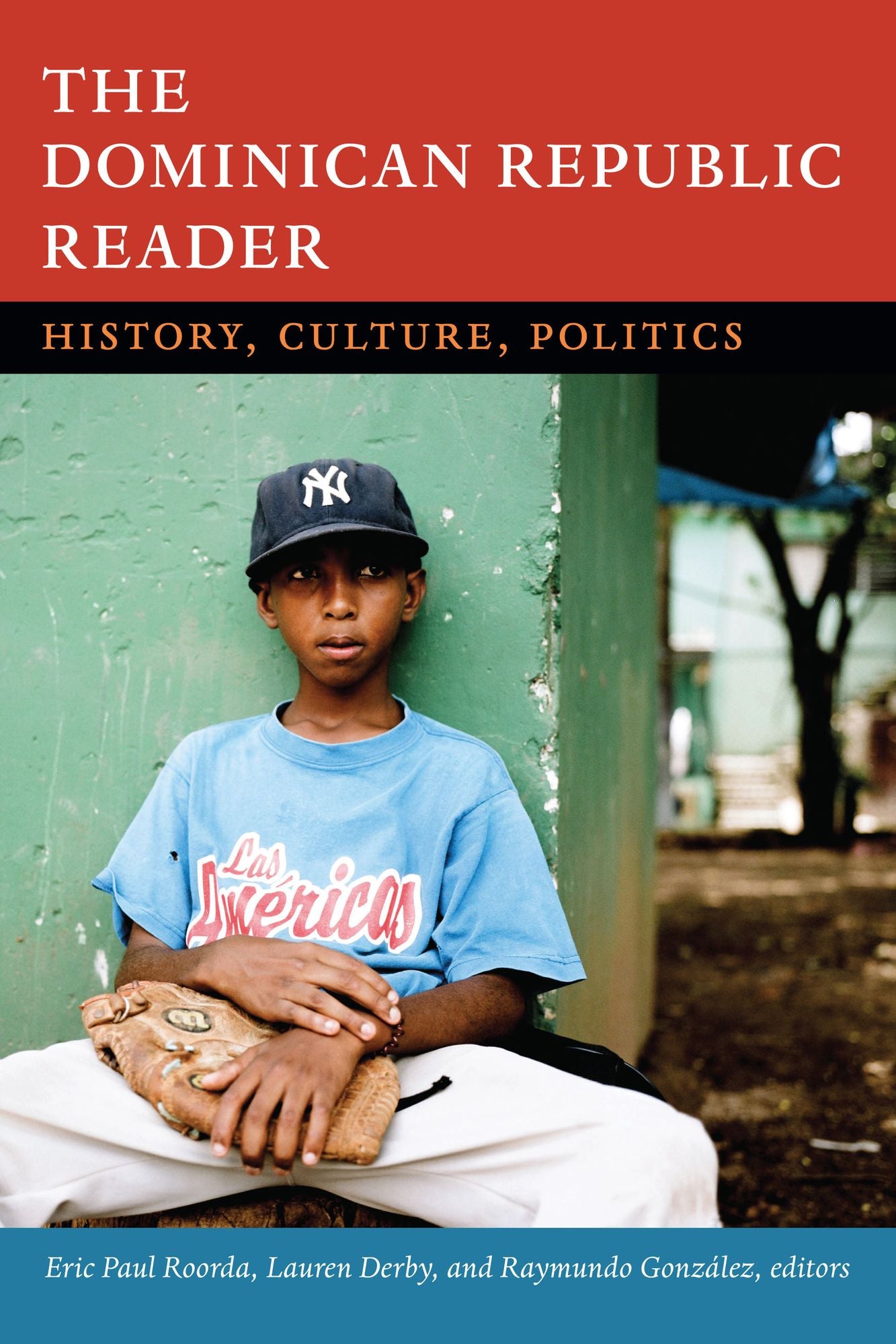 TEST1 The Dominican Republic Reader: History, Culture, Politics