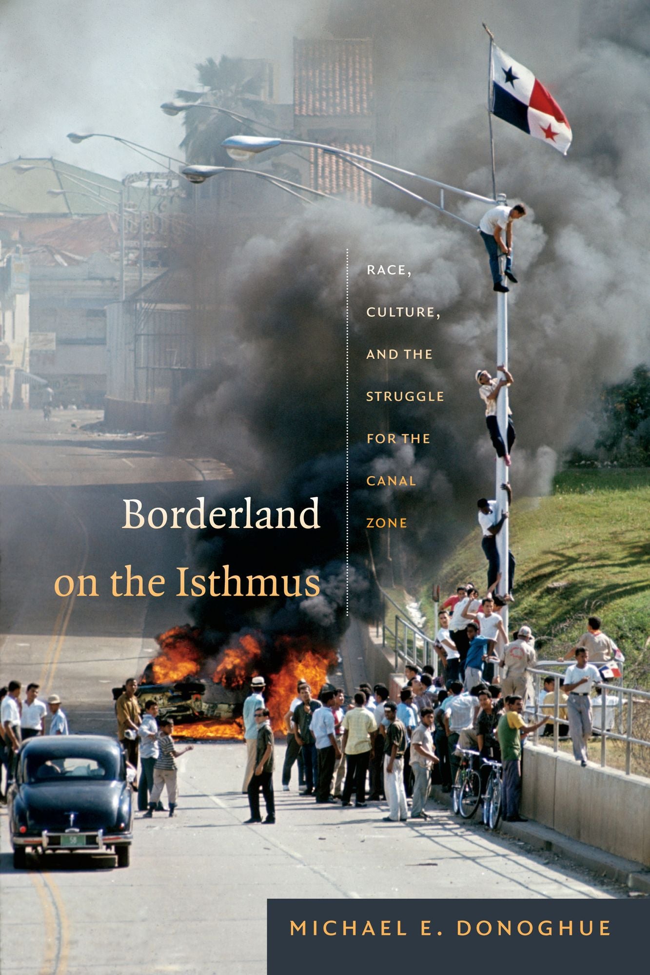 TEST1 Borderland on the Isthmus: Race, Culture, and the Struggle for the Canal Zone