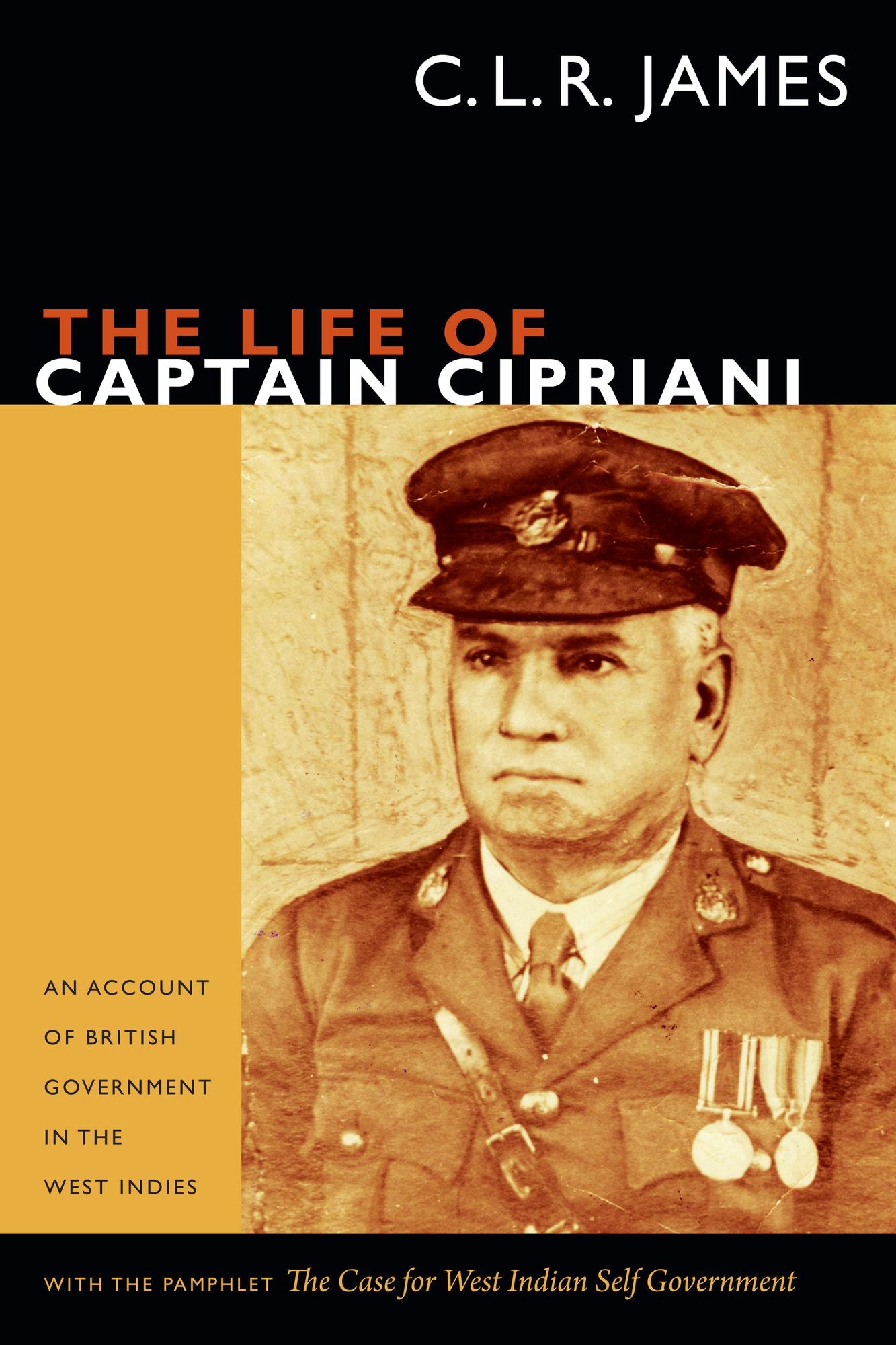 TEST1 The Life of Captain Cipriani: An Account of British Government in the West Indies, with the pamphlet The Case for West-Indian Self Government