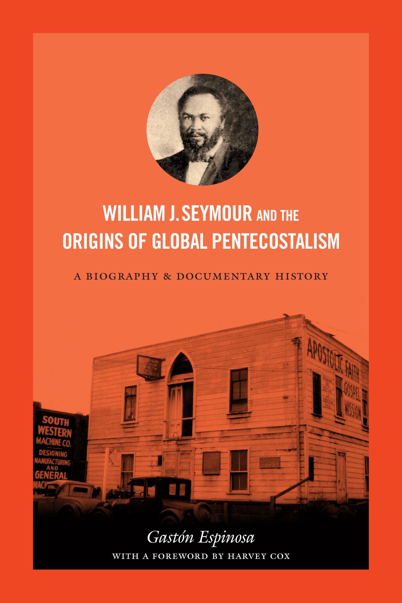 TEST1 William J. Seymour and the Origins of Global Pentecostalism: A Biography and Documentary History