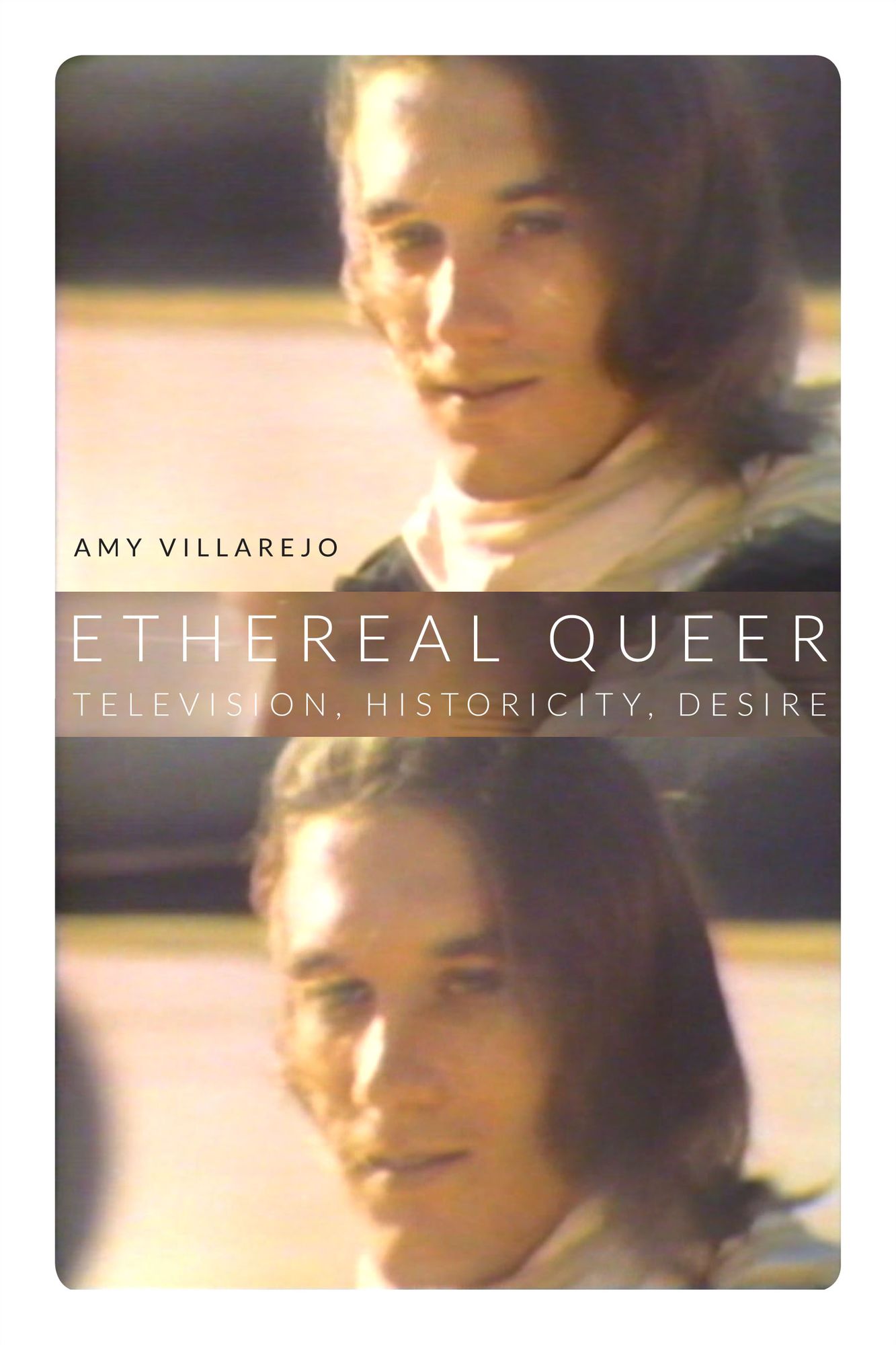 TEST1 Ethereal Queer: Television, Historicity, Desire