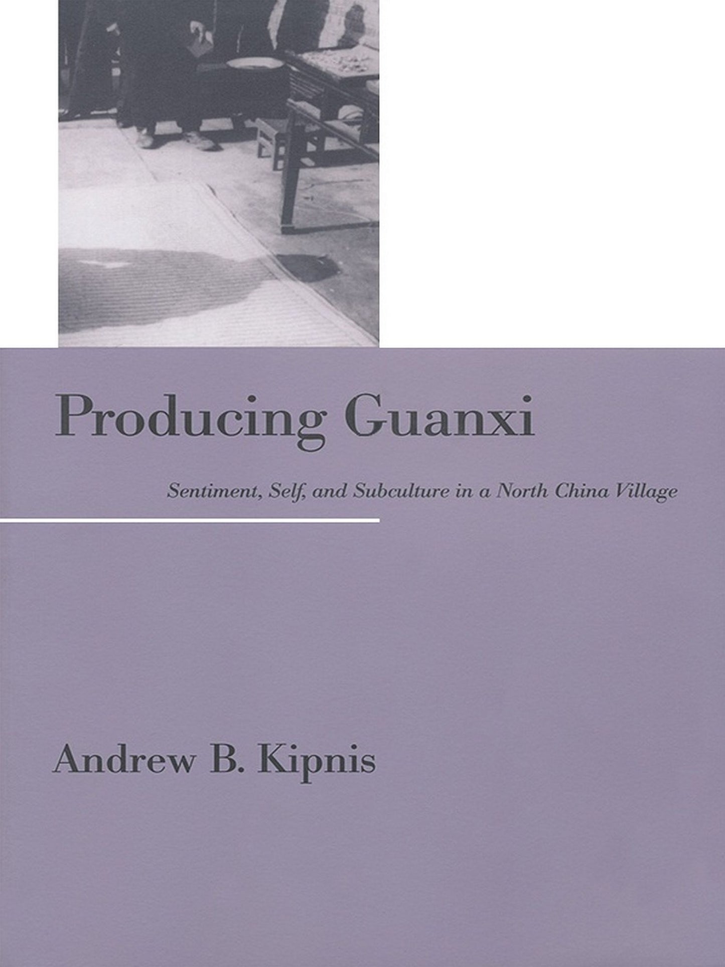 TEST1 Producing Guanxi: Sentiment, Self, and Subculture in a North China Village