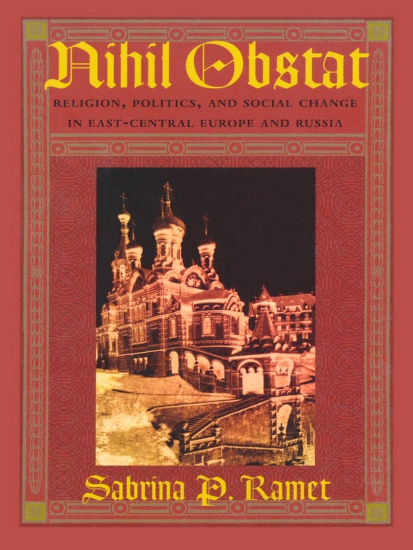 TEST1 Nihil Obstat: Religion, Politics, and Social Change in East-Central Europe and Russia