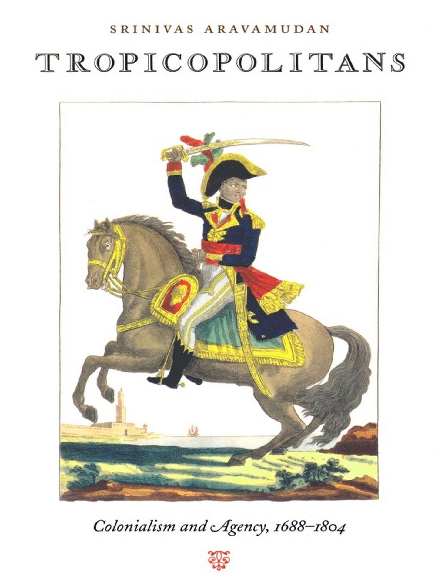 TEST1 Tropicopolitans: Colonialism and Agency, 1688-1804