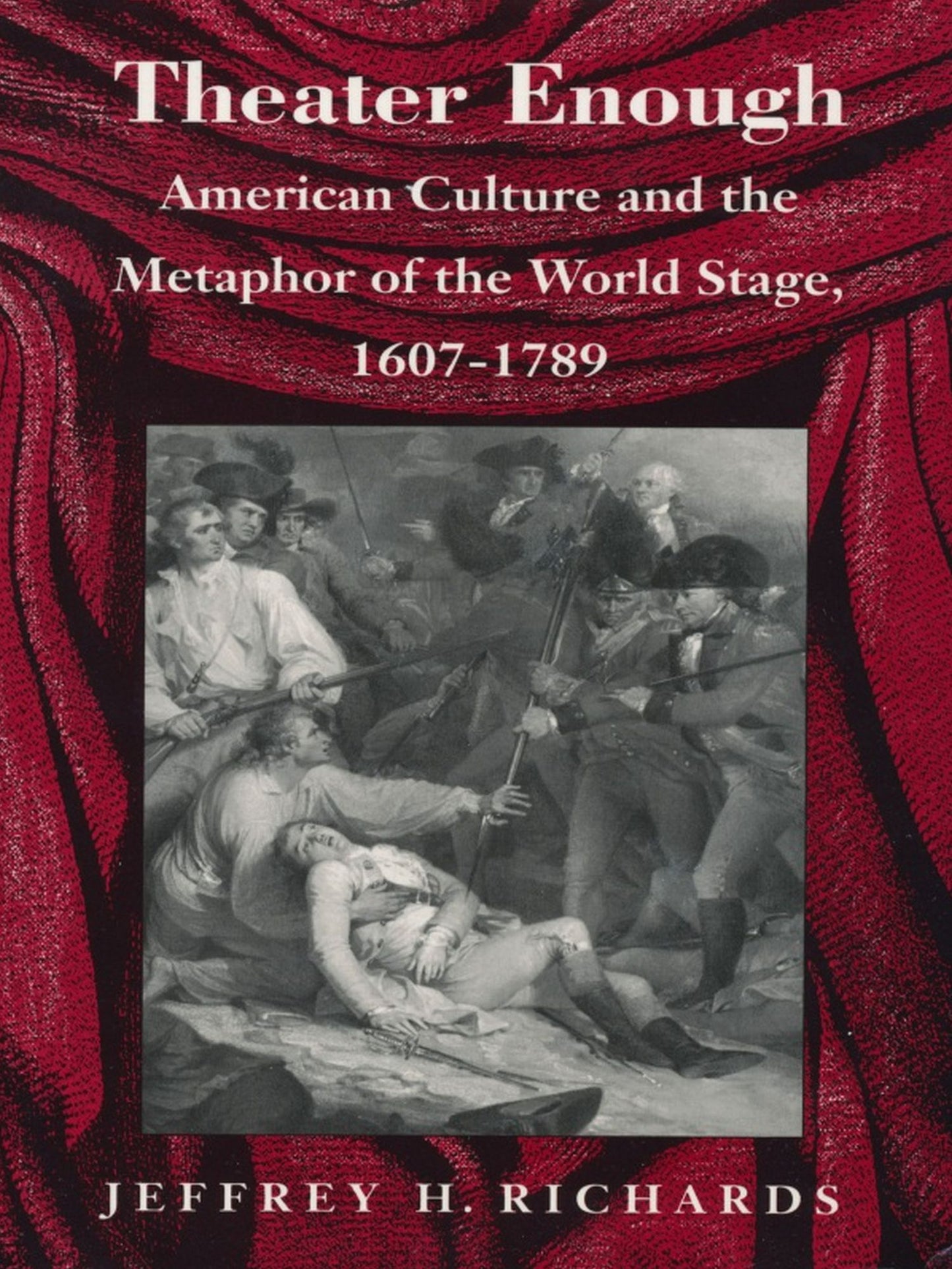 TEST1 Theater Enough: American Culture and the Metaphor of the World Stage, 1607-1789