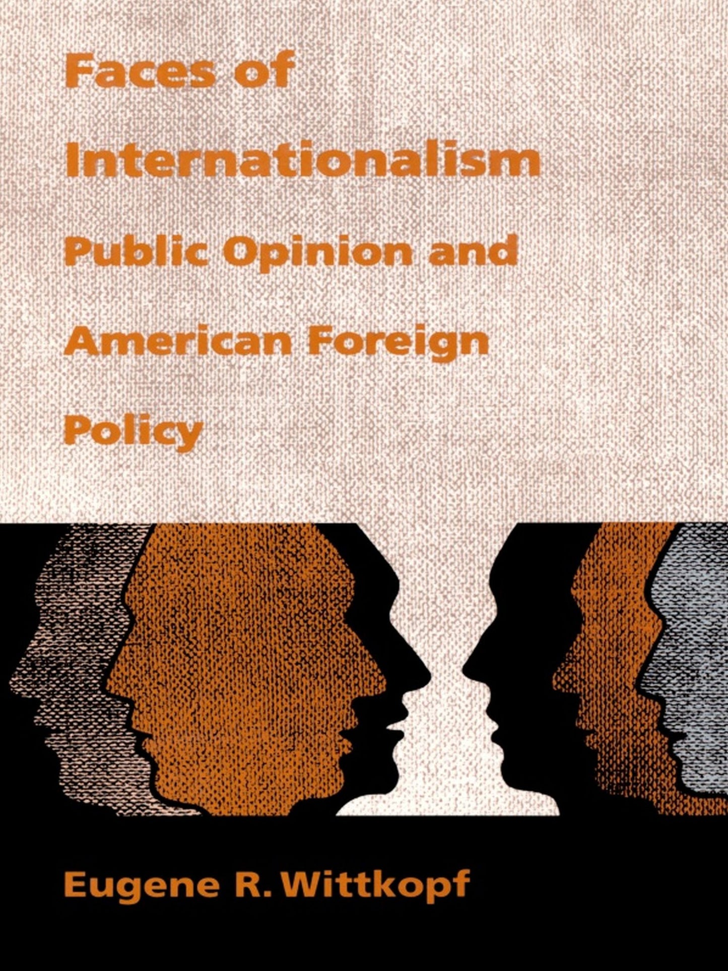 TEST1 Faces of Internationalism: Public Opinion and American Foreign Policy