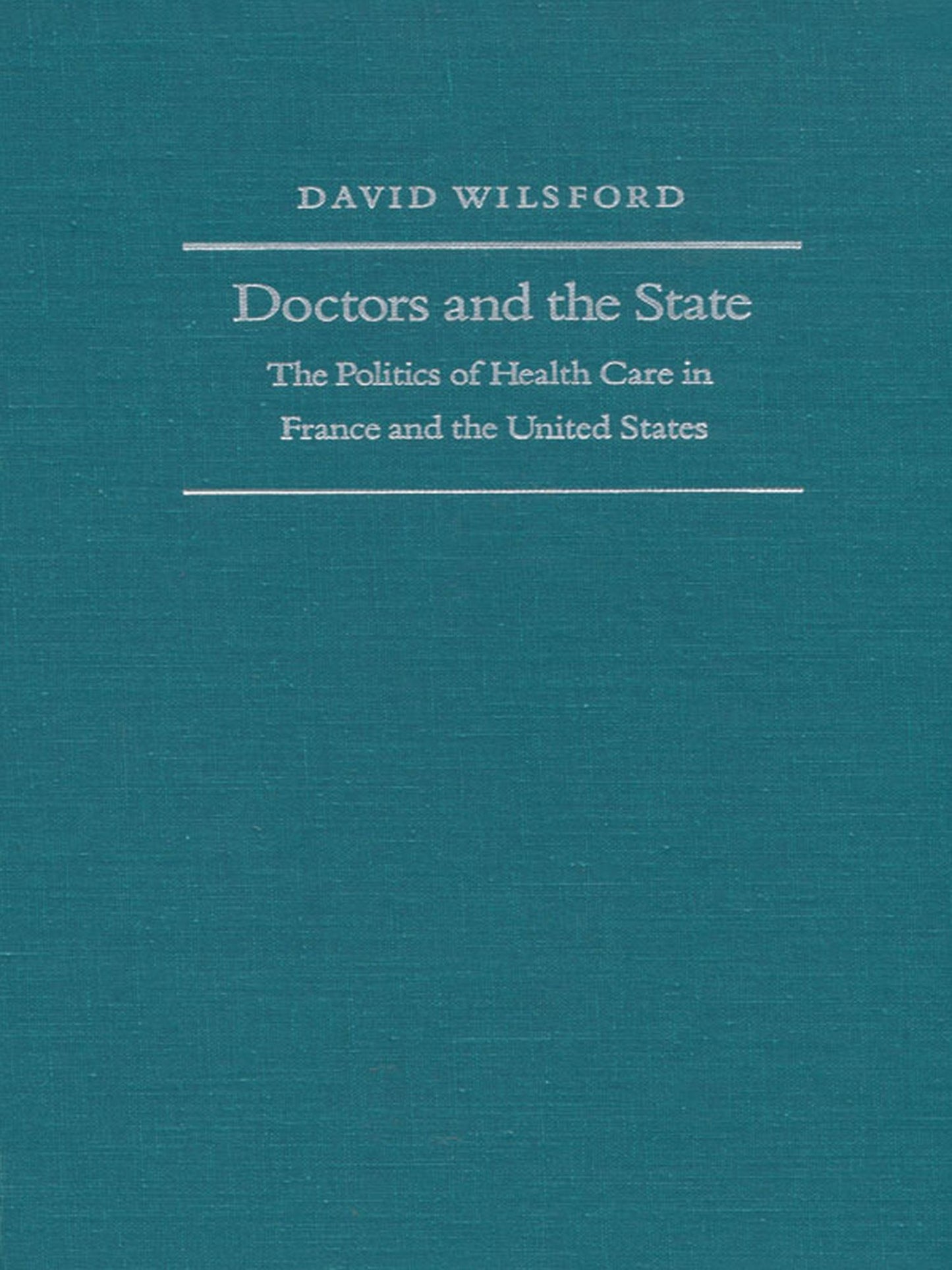 TEST1 Doctors and the State: The Politics of Health Care in France and the United States