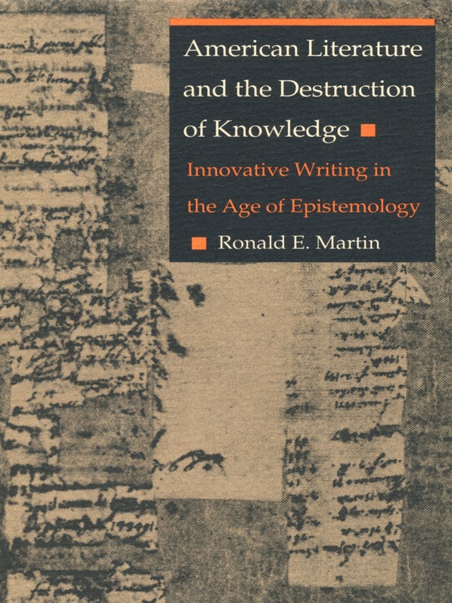 TEST1 American Literature and the Destruction of Knowledge: Innovative Writing in the Age of Epistemology