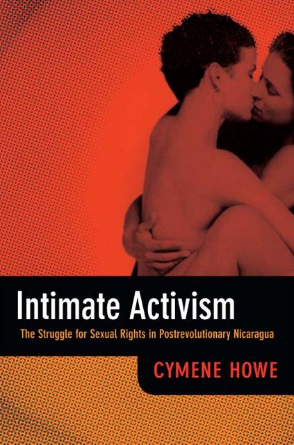 TEST1 Intimate Activism: The Struggle for Sexual Rights in Postrevolutionary Nicaragua