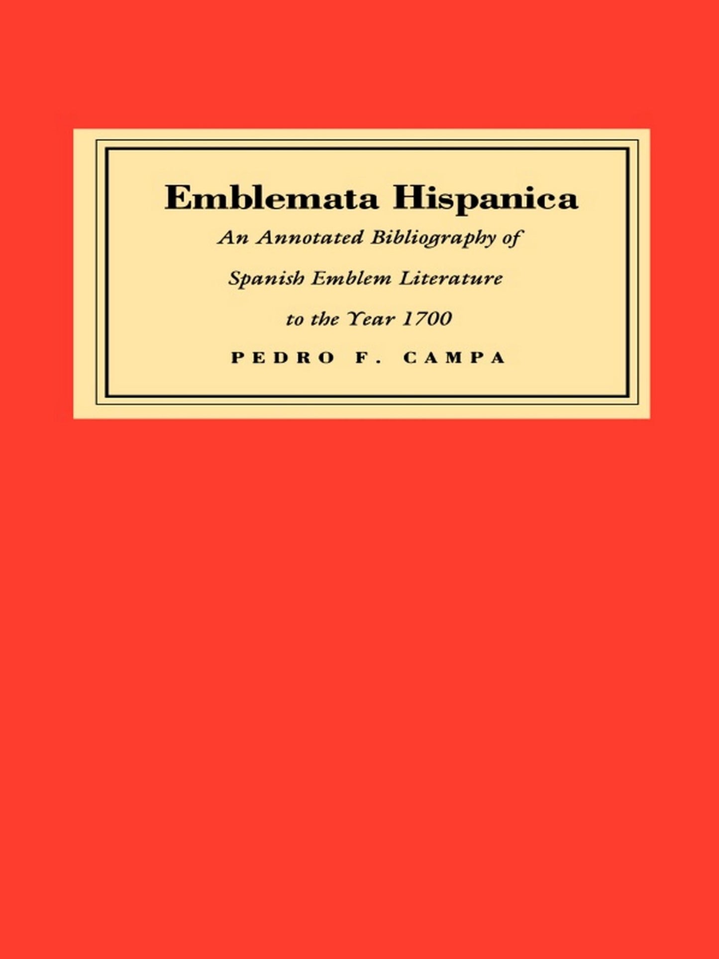TEST1 Emblemata Hispanica: An Annotated Bibliography of Spanish Emblem Literature to the Year 1700