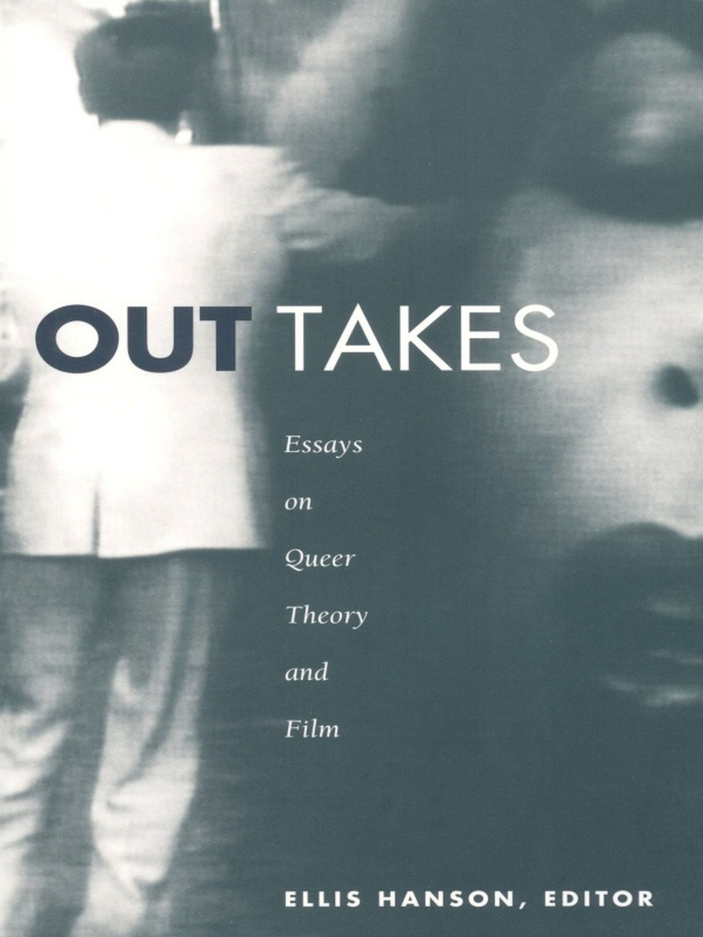 TEST1 Out Takes: Essays on Queer Theory and Film
