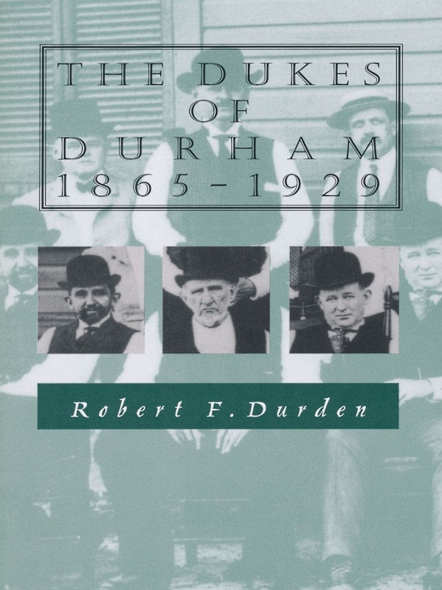 TEST1 The Dukes of Durham, 1865-1929
