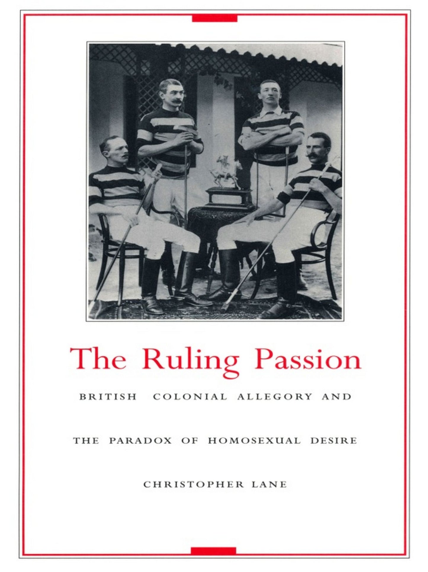 TEST1 The Ruling Passion: British Colonial Allegory and the Paradox of Homosexual Desire